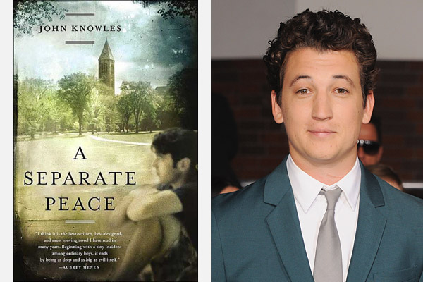 A Separate Peace by John Knowles
                              
                              Yes, technically already two movies (one in 1972 and a Showtime version in 2004) but a boarding school story never gets old — oh captain, my captain.
                              Dream casting: Miles Teller as Finny — in a tie, of course. Parenthood’s Miles Heizer as Gene.