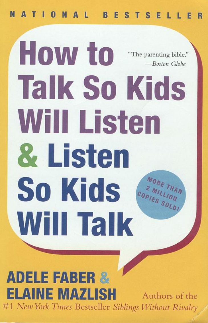 How To Talk So Kids Will Listen & Listen So Kids Will Talk by Adele Faber and Elaine Mazlish