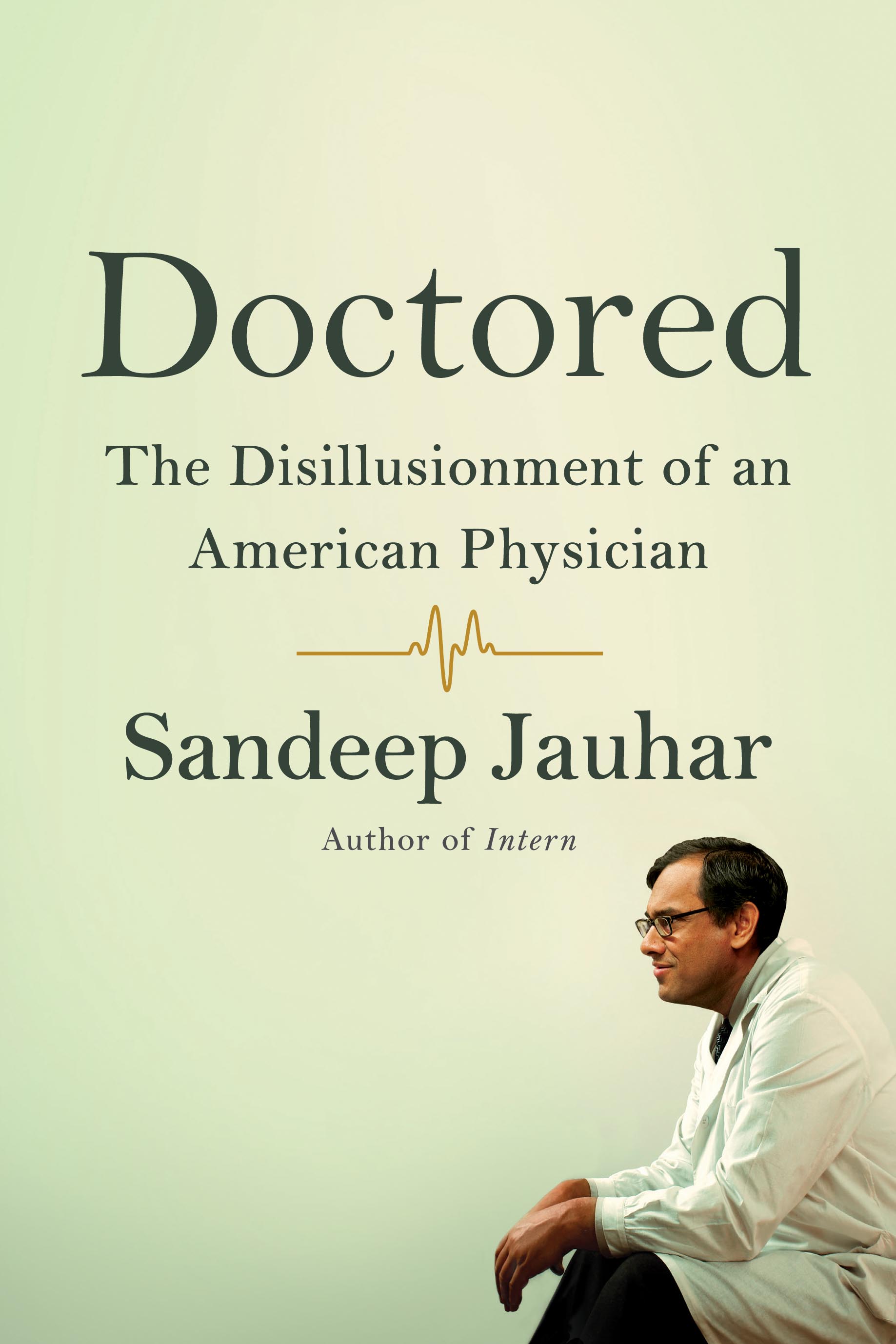 Doctored, by Sandeep Jauhar
