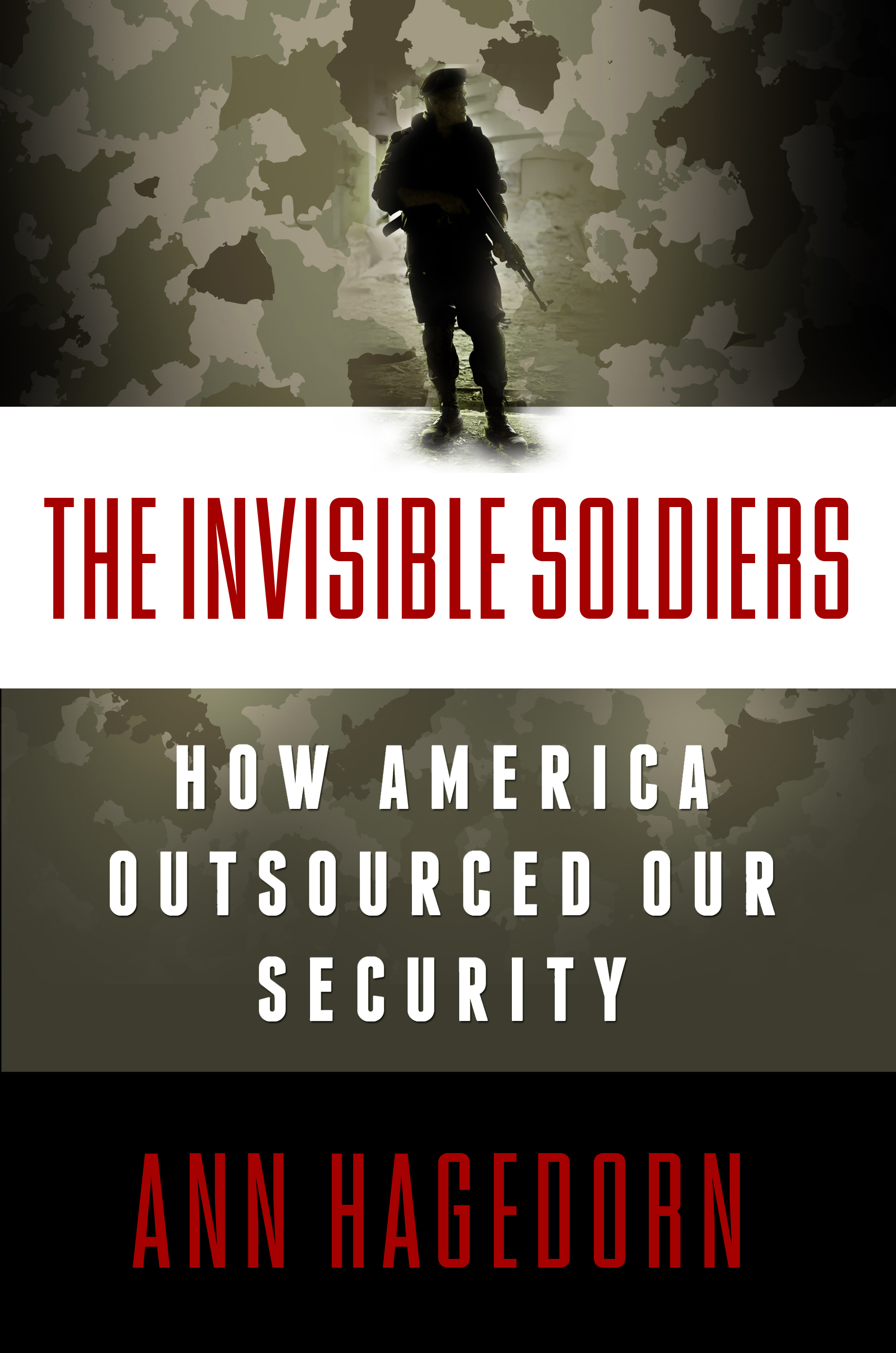 Invisible Soldiers: How America Outsourced Our Security (Courtesy Simon &amp; Schuster)