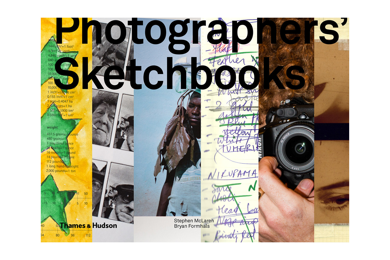 Stephen McLaren &amp; Bryan Formhals' Photographer's Sketchbooks, published by Thames &amp; Hudson
                              A glimpse into the creative process of contemporary photographers, this compilation of scribbles and sidenotes reveals the raw ideas of some of modern photography's most inventive artists.