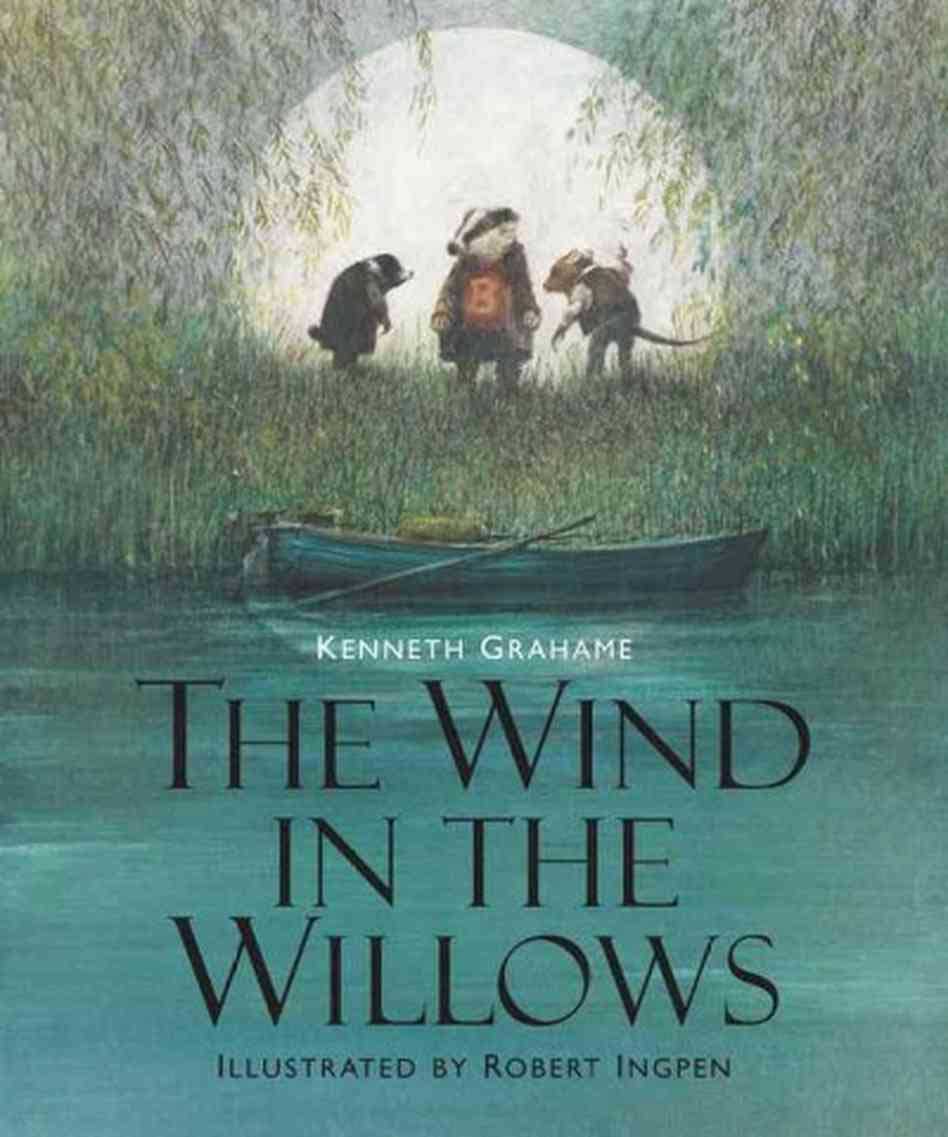 The Wind in the Willows, by Kenneth Grahame.
                              
                              
                              
                              Four friends—a mole, toad, badger, and rat—seek out adventure in this elegantly written British classic.
                              
                              
                              
                              Buy now: The Wind in the Willows