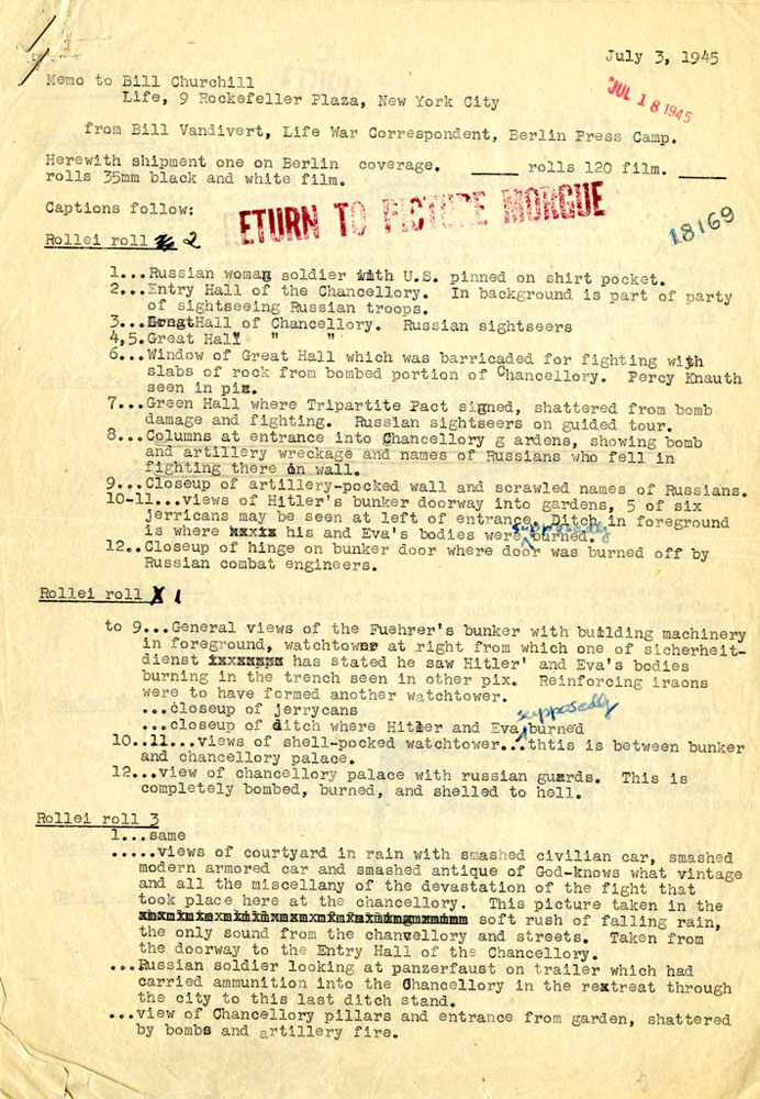 The first of the approximately 20 pages of notes that William Vandivert typed for LIFE's editors in New York, describing not only the pictures he took but also the atmosphere pervading his examination of Hitler's bunker and the Reich Chancellery grounds. (An example of Vandivert's terse, vivid notations: "... view of chancellery palace ... completely bombed, burned and shelled to hell.")