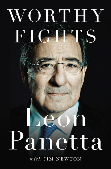 Worthy Fights, by Leon Panetta with Jim Newton