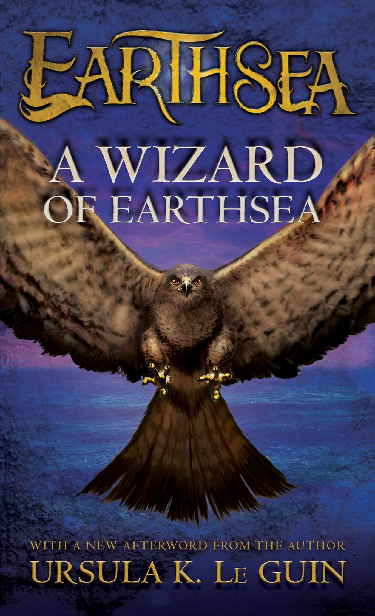 A Wizard of Earthsea, by Ursula K. Le Guin.
                              
                              
                              
                              The first novel in the Earthsea series, the book follows the adventures of Ged in his youth before he became Earthesea’s greatest sorcerer.
                              
                              
                              
                              Buy now: A Wizard of Earthsea