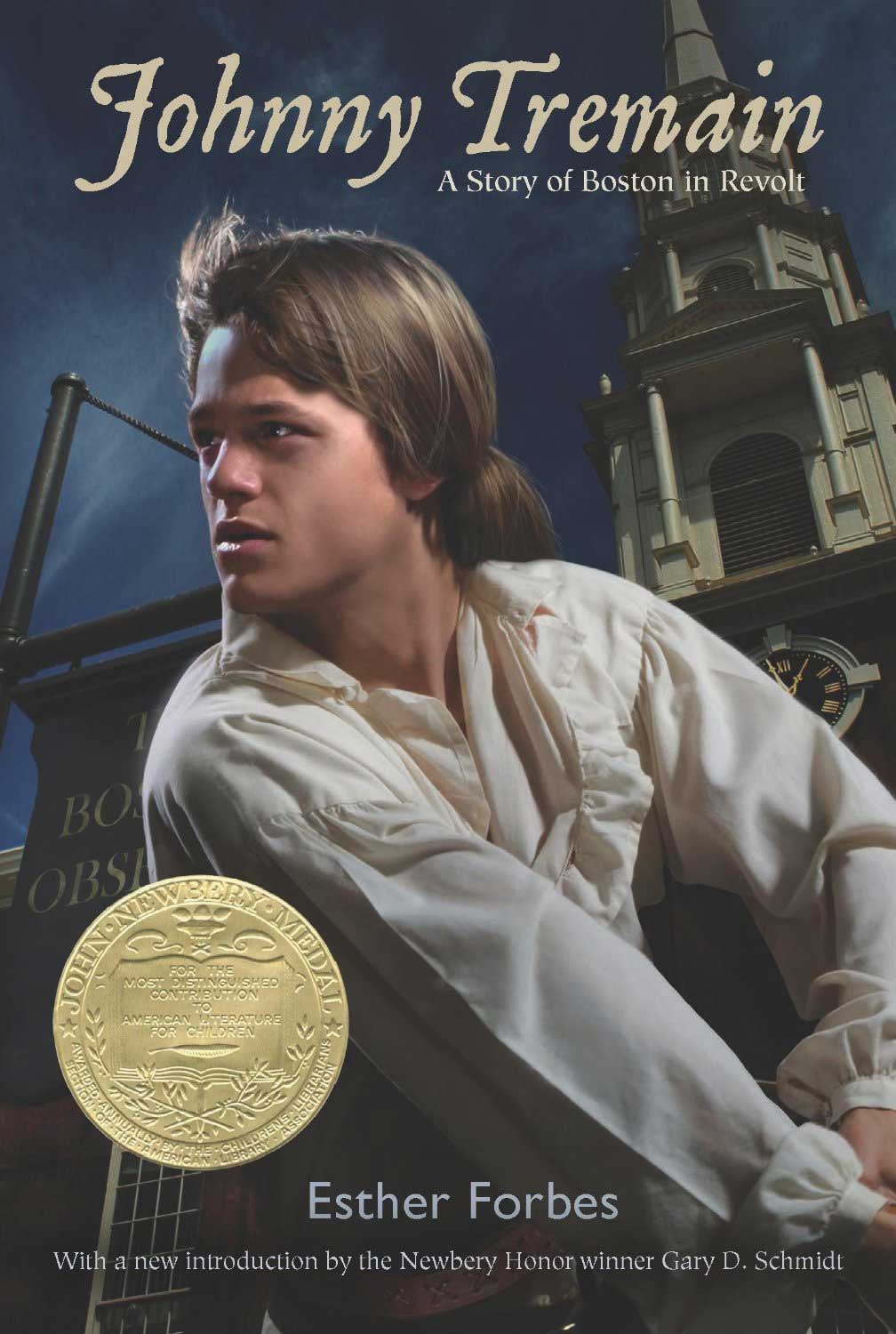 Johnny Tremain, by Esther Forbes.
                              
                              
                              
                              Young Johnny Tremain is caught up in the fervor of the American Revolution.
                              
                              
                              
                              Buy now: Johnny Tremain