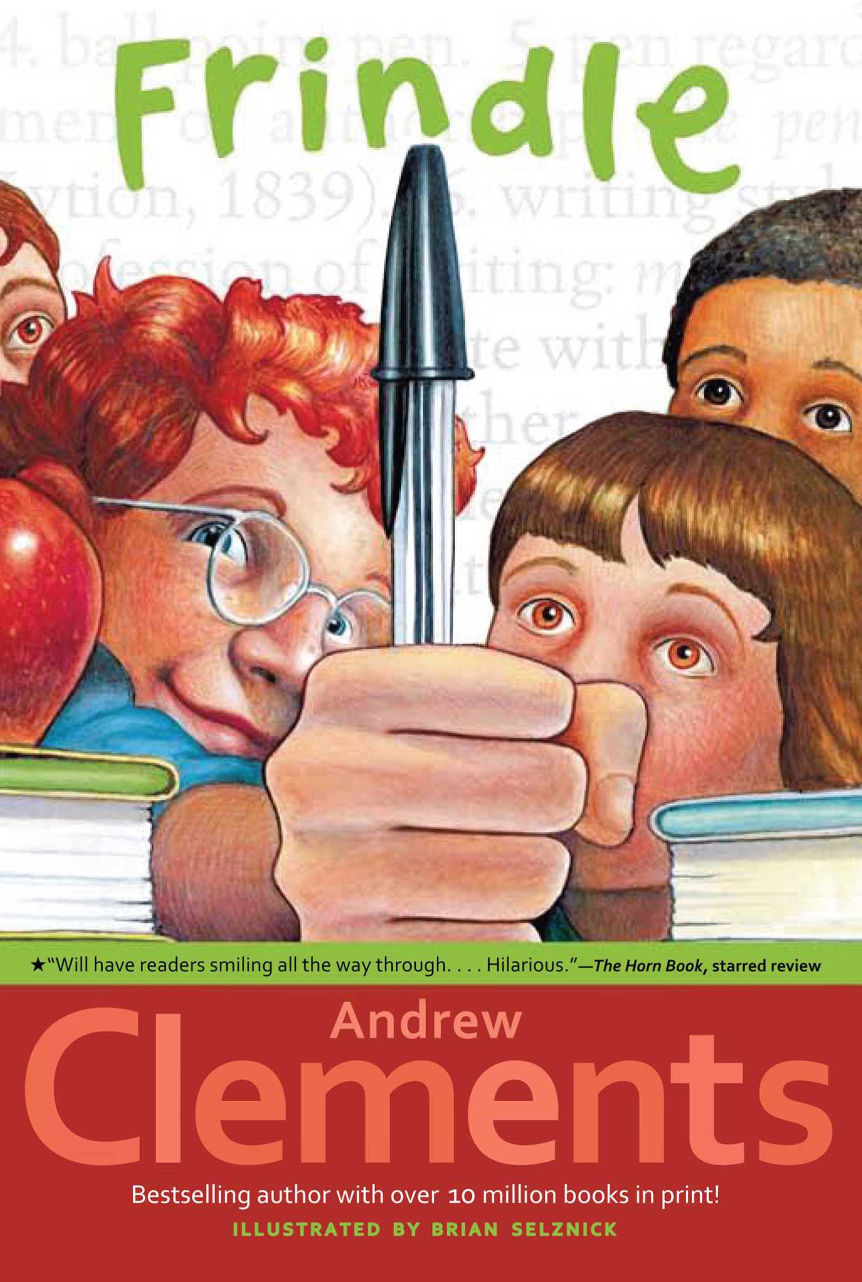 Frindle, by Andrew Clements.
                              
                              
                              
                              Fifth-grade prankster Nicholas Allen invents a new word for a pen to defy language teacher Mrs. Granger. But the word, “frindle,” quickly gains traction and spreads beyond Allen’s control.
                              
                              
                              
                              Buy now: Frindle