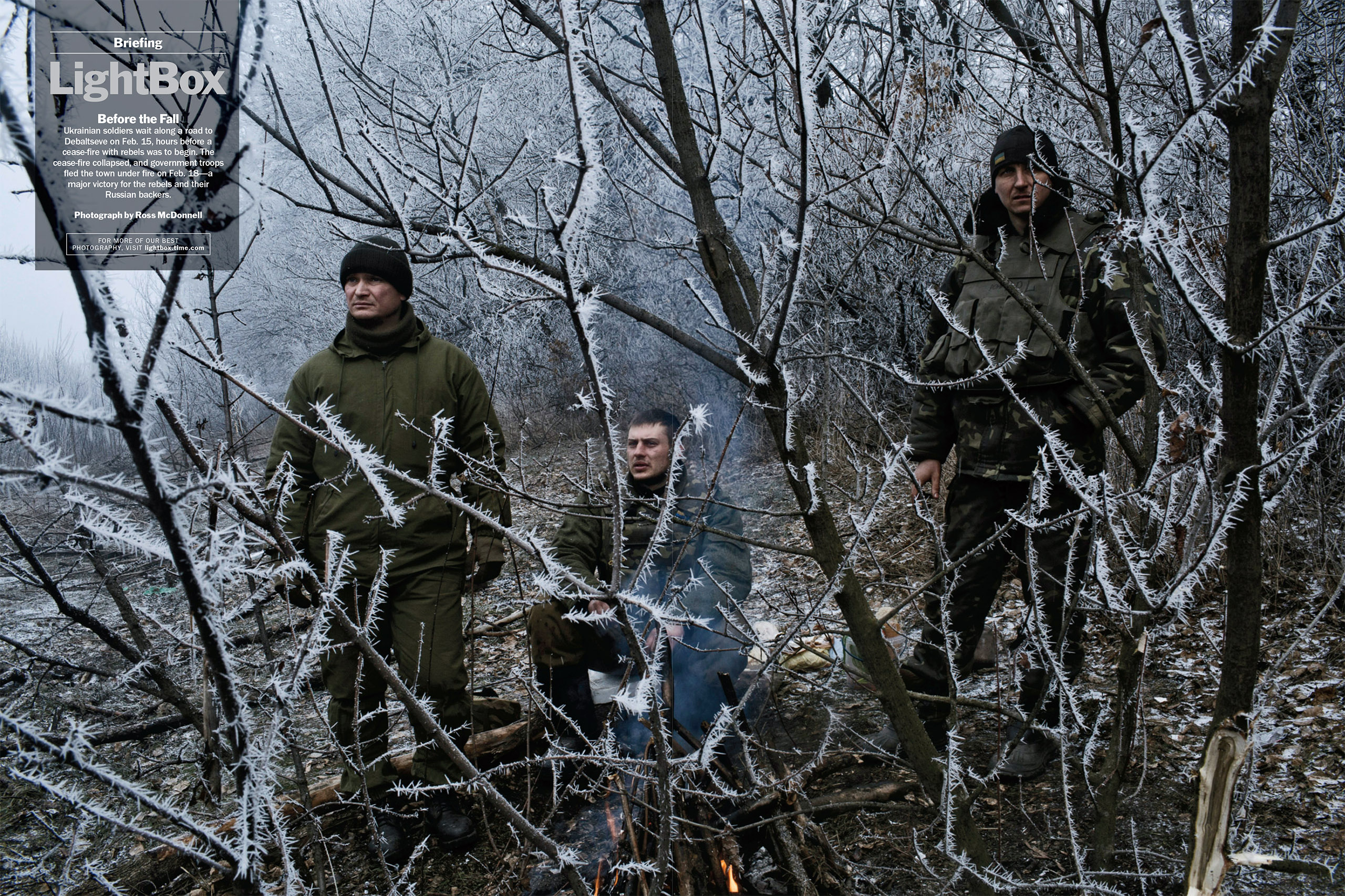 Photograph by Ross McDonnellUkrainian soldiers wait along a road to Debaltseve on Feb. 15, hours before a cease-fire with rebels was to begin. The cease-fire collapsed, and government troops fled the town under fire on Feb. 18—a major victory for the rebels and their Russian backers. (TIME issue March 9, 2015)