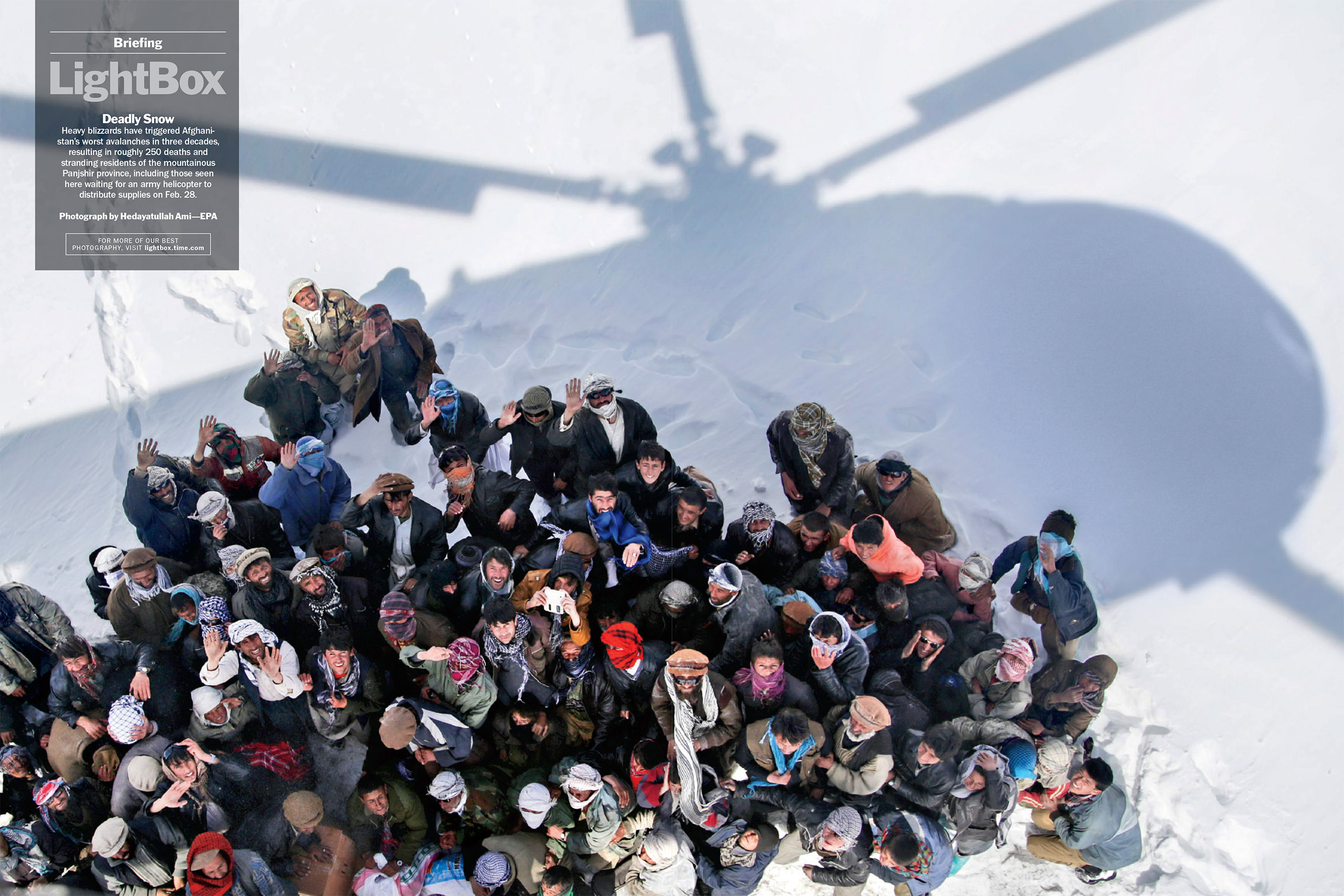 Photograph by Hedayatullah Amid—EPAHeavy blizzards have triggered Afghanistan's worst avalanches in three decades, resulting in roughly 250 deaths and stranding residents of the mountainous Panjshir province, including those seen here waiting for an army helicopter to distribute supplies on Feb. 28. (TIME issue March 16, 2015)