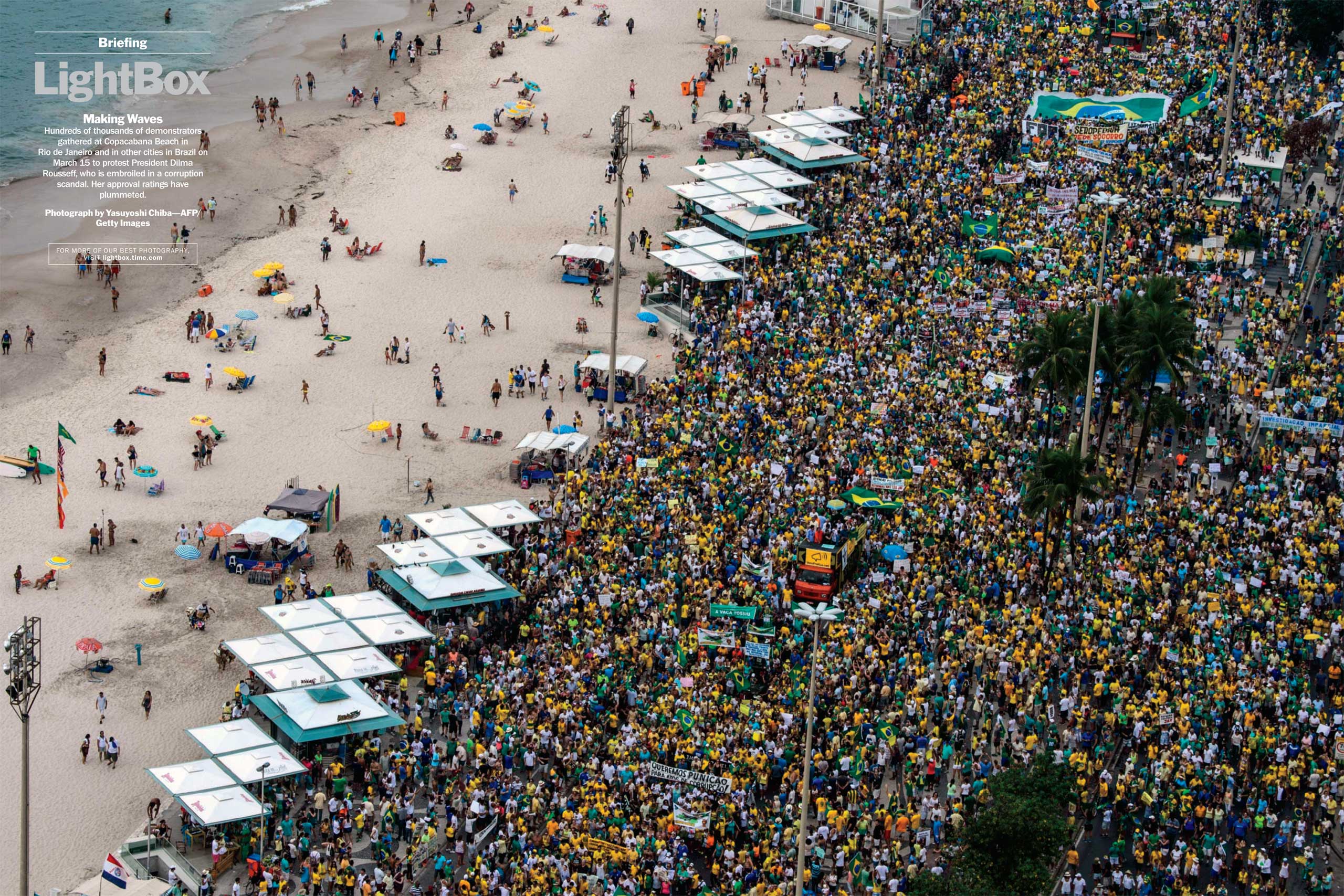Photograph by Yasuyoshi Chiba—AFP/Getty ImagesHundreds of thousands of demonstrators gathered at Copacabana Beach in Rio de Janeiro and in other cities in Brazil on March 15 to protest President Dilma Rousseff, who is embroiled in a corruption scandal. Her approval ratings have plummeted. (TIME issue March 30, 2015)
