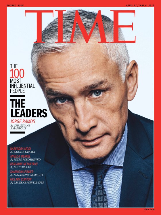 TIME 100 The Leaders Jorge Ramos Time Magazine Cover