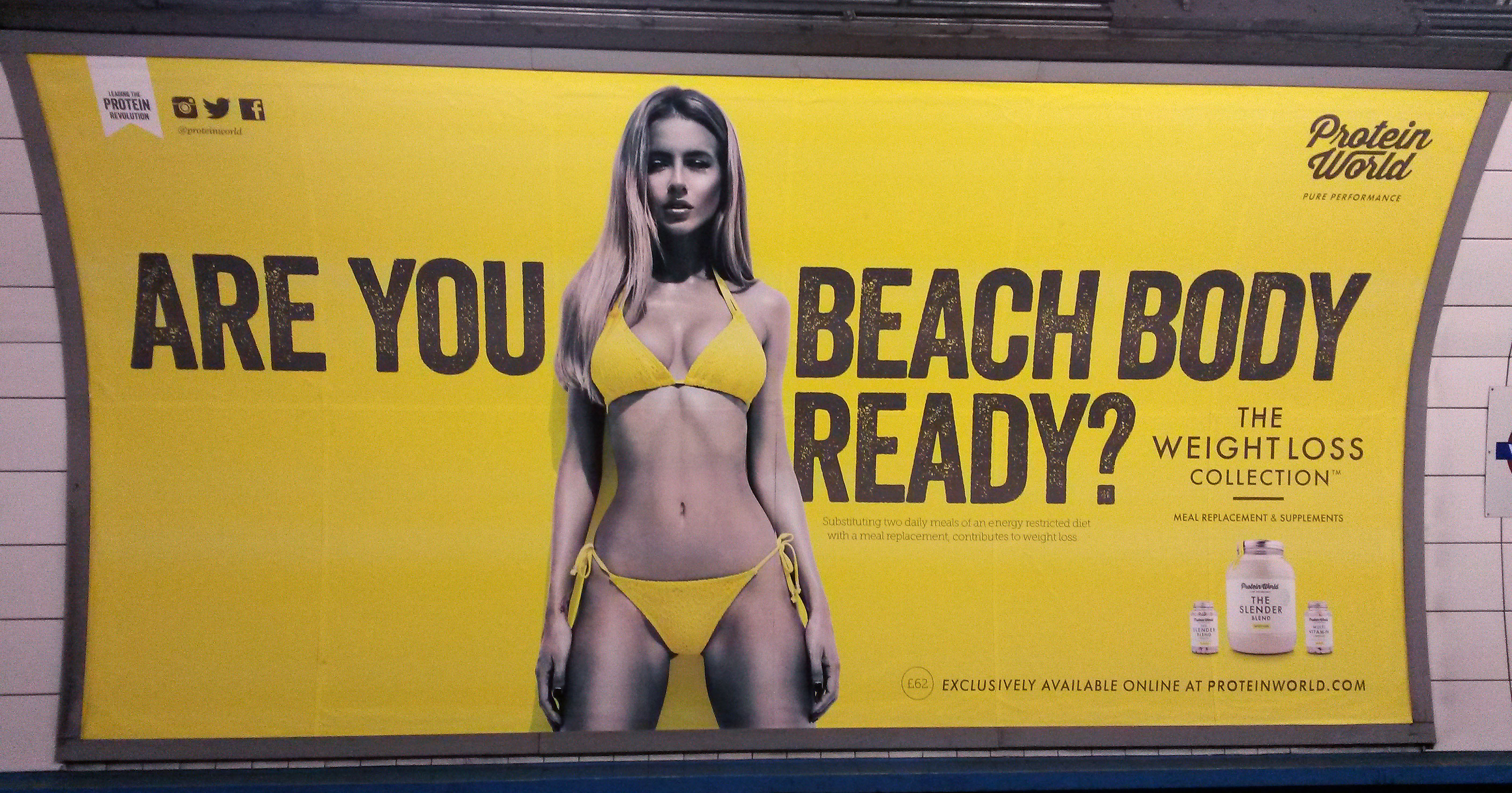 In this April 27, 2015 photo, a Protein World advert displayed in an underground station in London which says &quot;Are you beach body ready?&quot; as a petition calling for its removal gathers tens of thousands of signatures. (Catherine Wylie—PA Wire/Press Association Images)