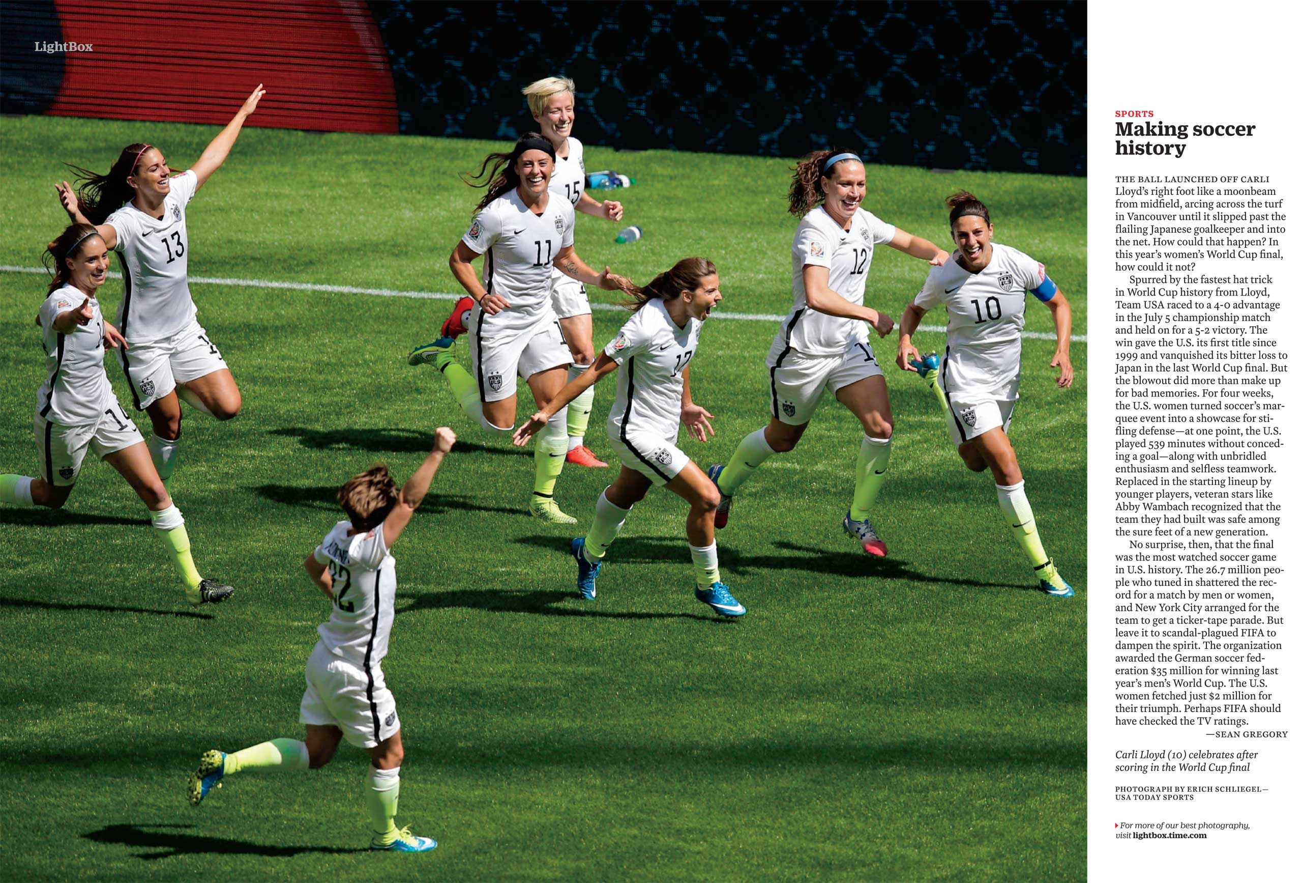 Photograph by Erich Schliegel—USA Today Sports  Carli Lloyd (10) celebrates after scoring in the World Cup final. (TIME issue July 20, 2015)