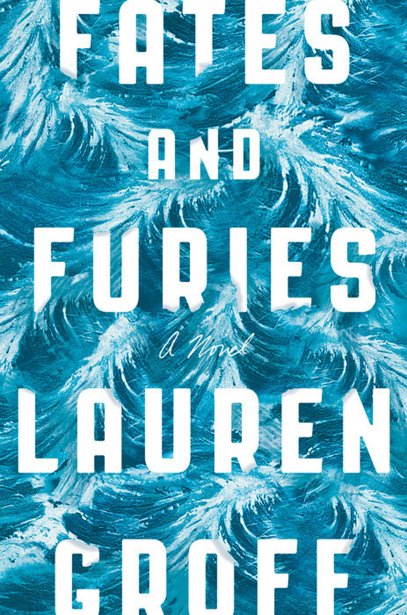 Fates & Furies - Lauren Groff
