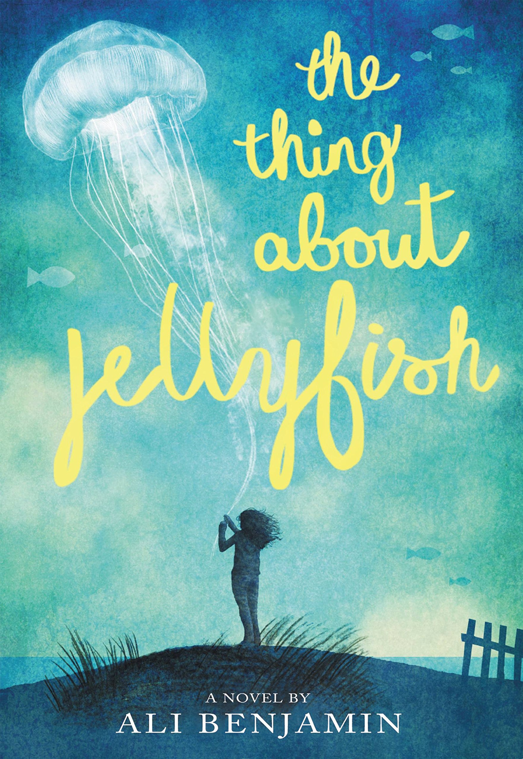 Top 10 Kids/YA The Things About Jellyfish by Ali Benjamin