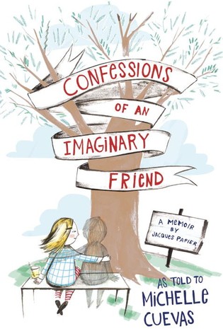 Top 10 Kids/YA Confessions of an Imaginary Friend by Michelle Cuevas