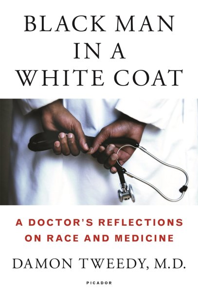 Top 10 Non Fiction Black Man in a White Coat by Damon Tweedy