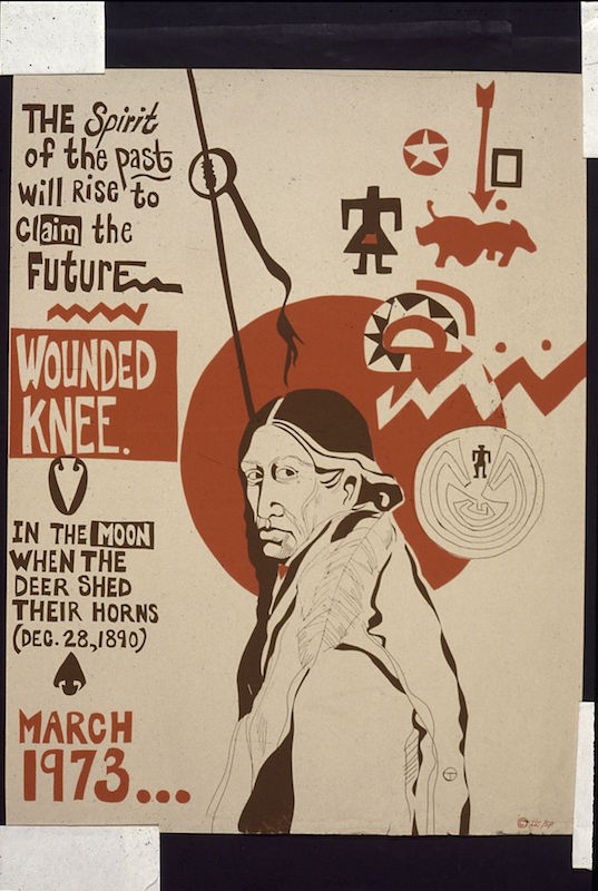 March 1973:  A poster commemorating the massacre of Wounded Knee (MPI / Getty Images)
