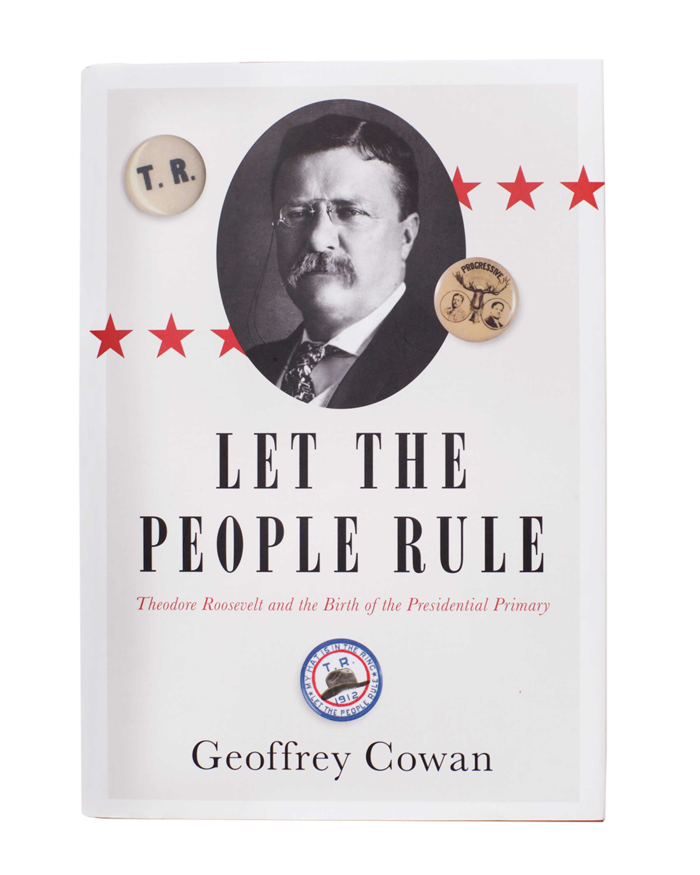 let-the-people-rule-theodore-roosevelt-geoffrey-cowan