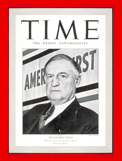Isolationist Robert E. Wood on the Oct. 6, 1941, cover of TIME (AP)