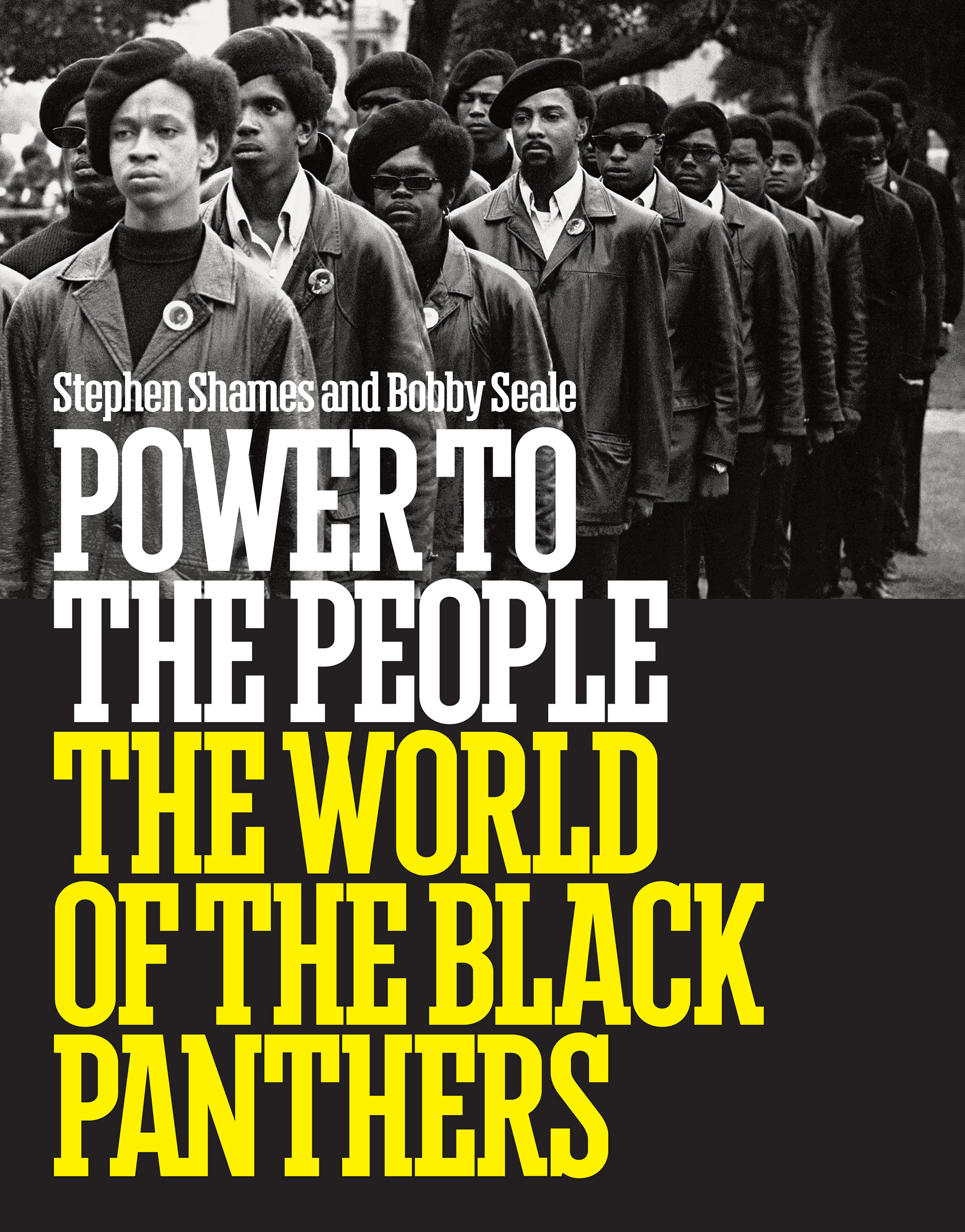 Power to the People: The World of the Black Panthers, Photographs by Stephen Shames; text by Bobby Seale. Published by Abrams.