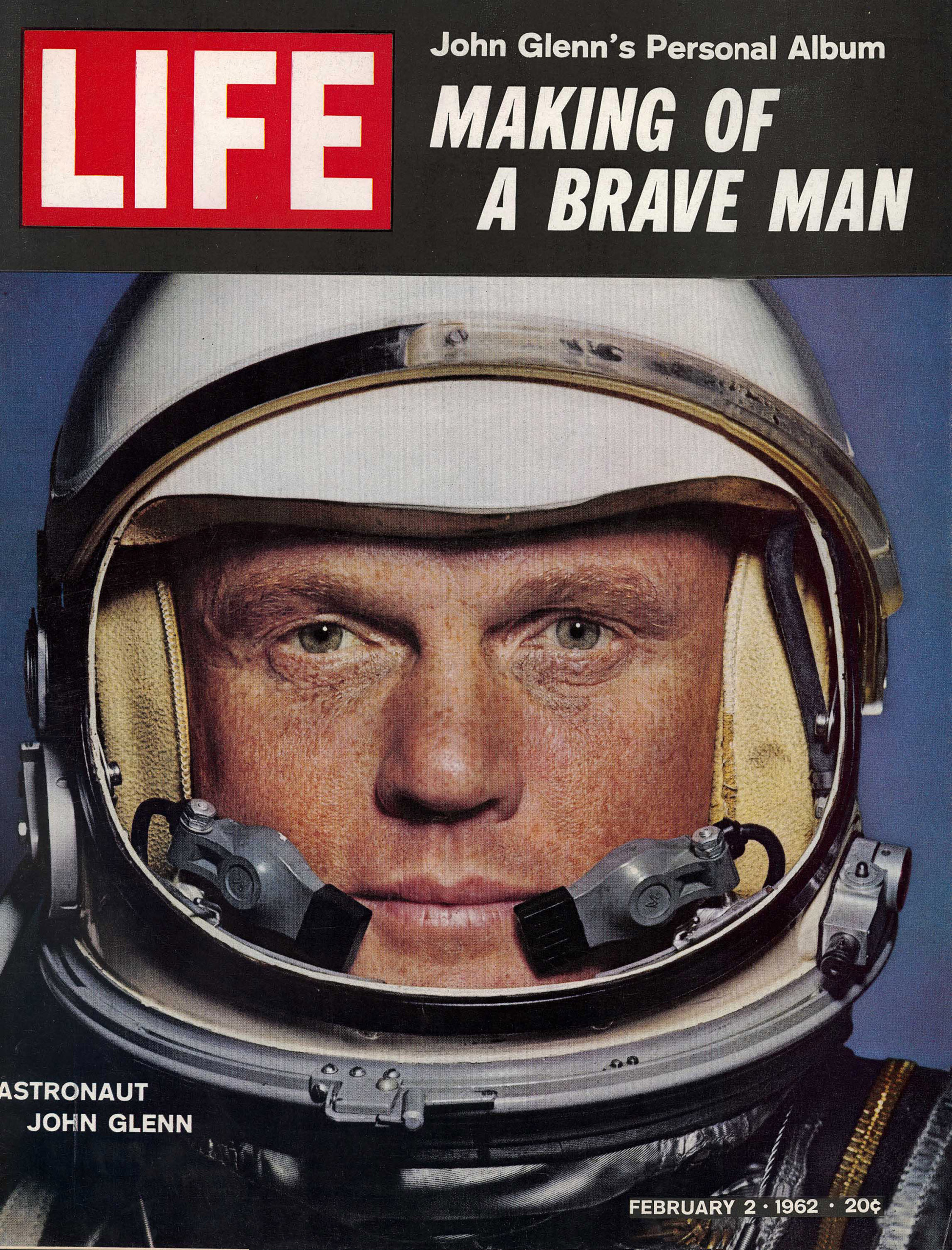 Feb.2, 1962 cover of LIFE magazine— astronaut John Glenn, "Making of a Brave Man."