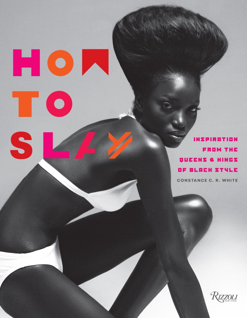 How to Slay: Inspiration from the Queens and Kings of Black Style (Courtesy of Rizzoli USA)