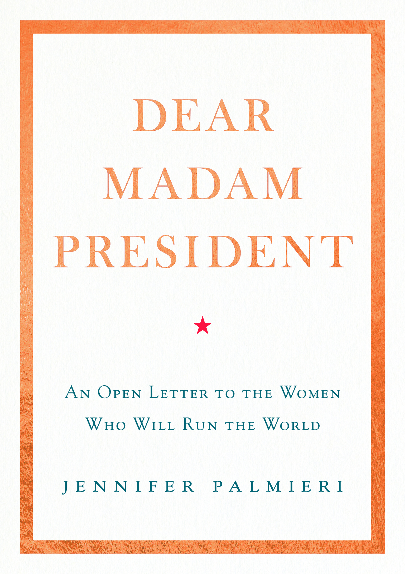 Jennifer Palmieri's Dear Madam President