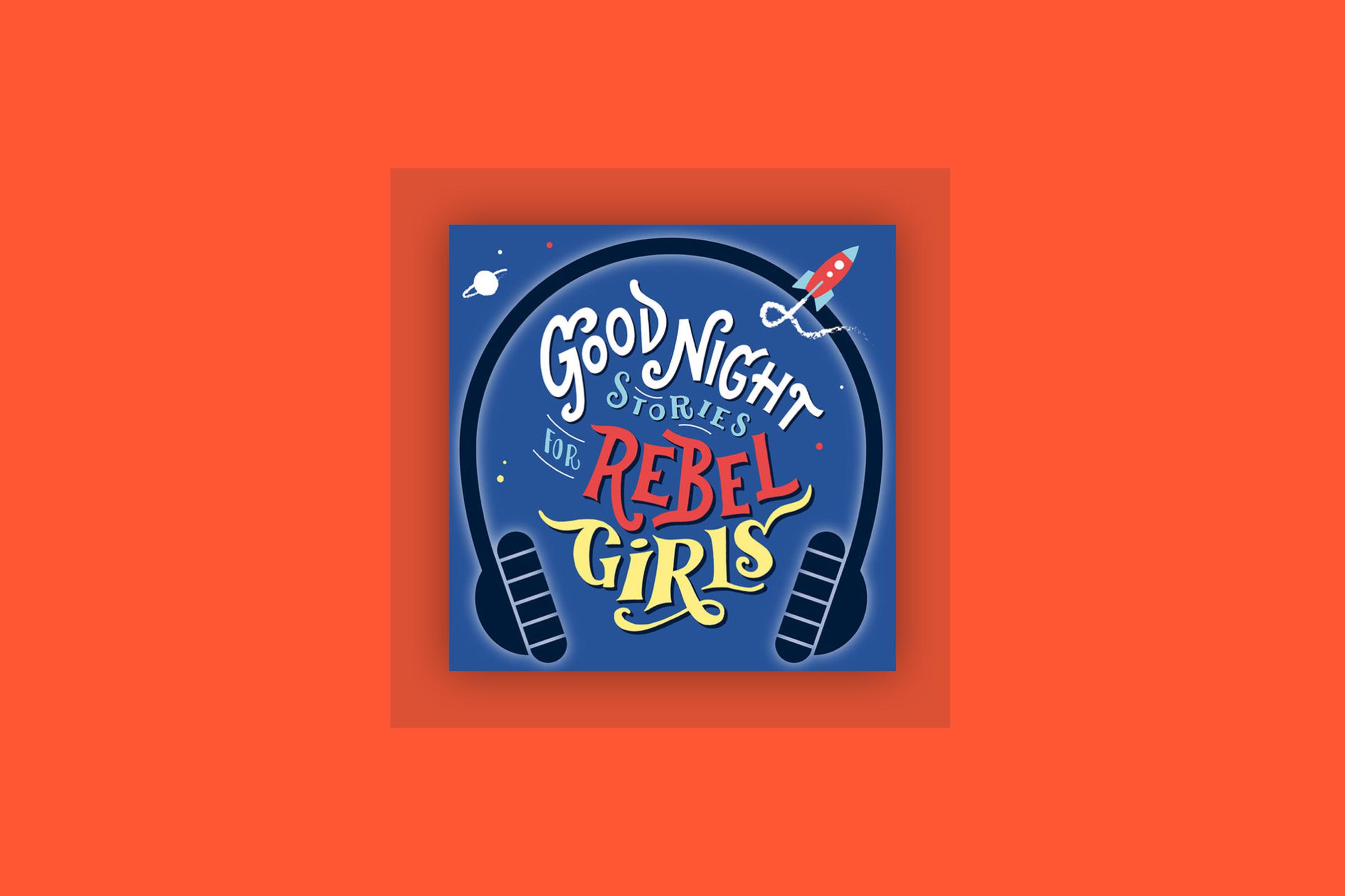 Good Night Stories for Rebel Girls podcast