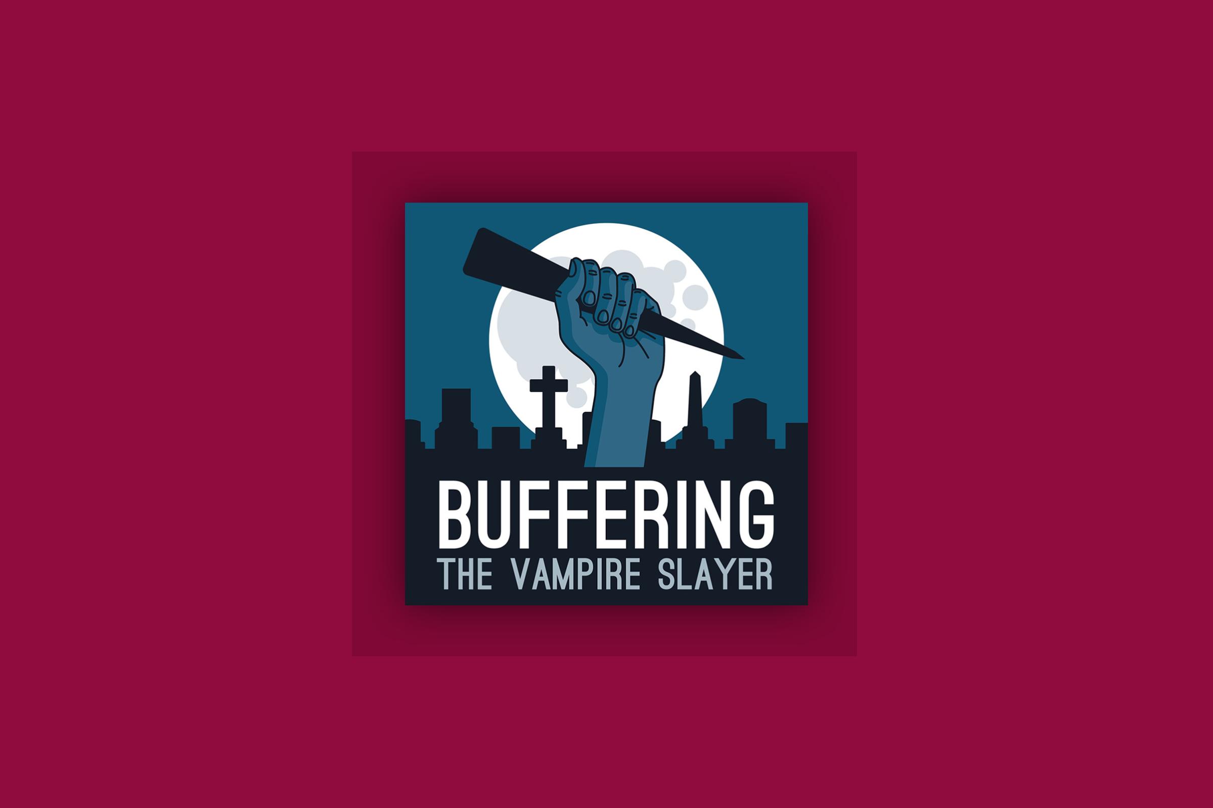 Buffering the Vampire Slayer podcast
