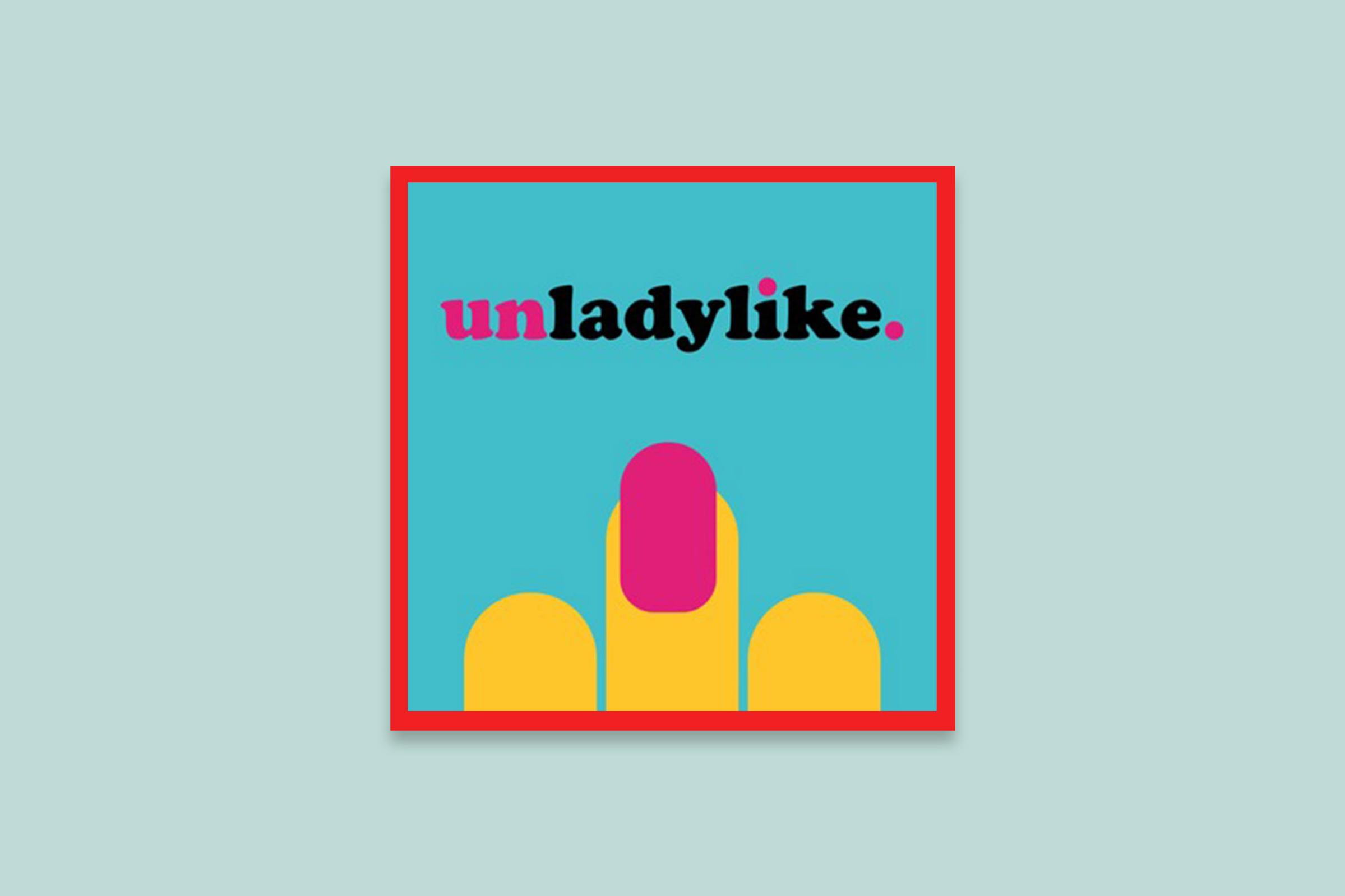 Best Podcasts so far 2018 unladylike