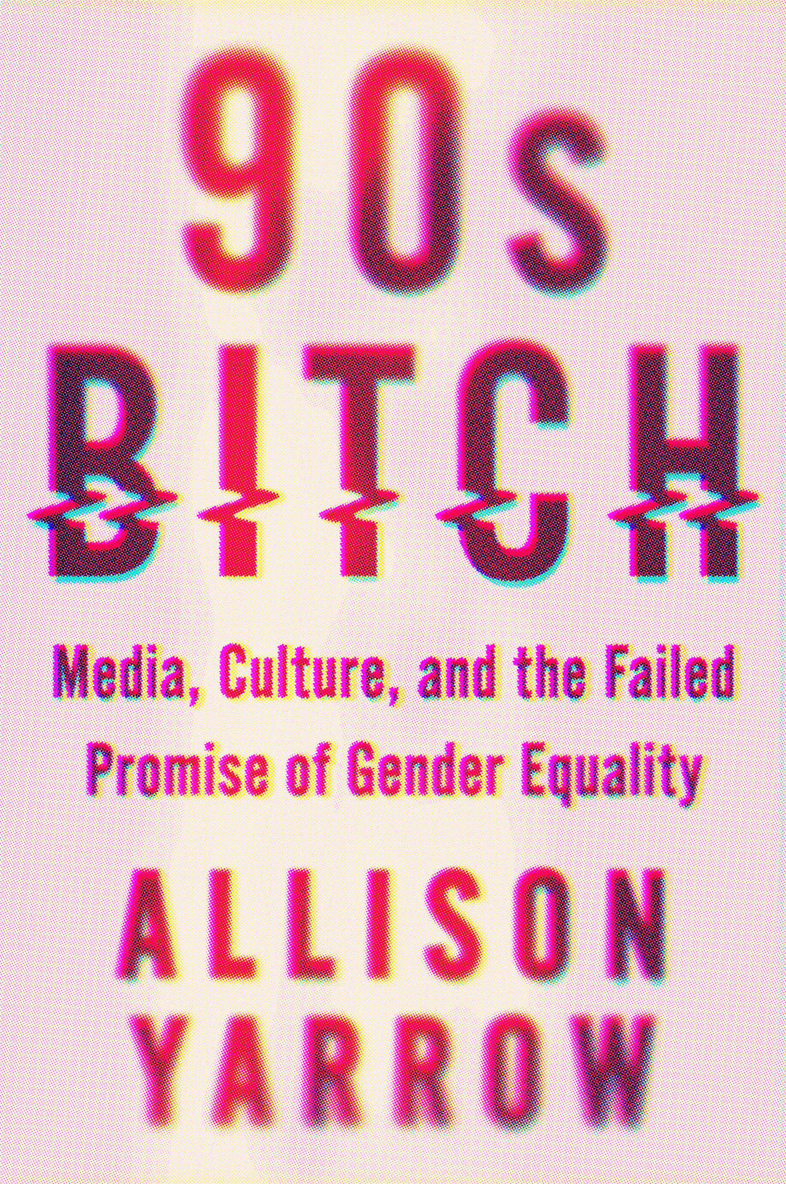 90s Bitch by Allison Yarrow book jacket