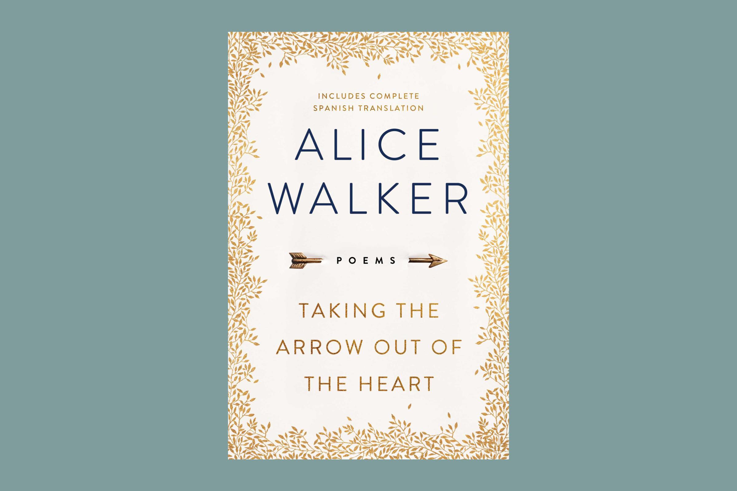 Taking the Arrow out of the Heart by Alice Walker