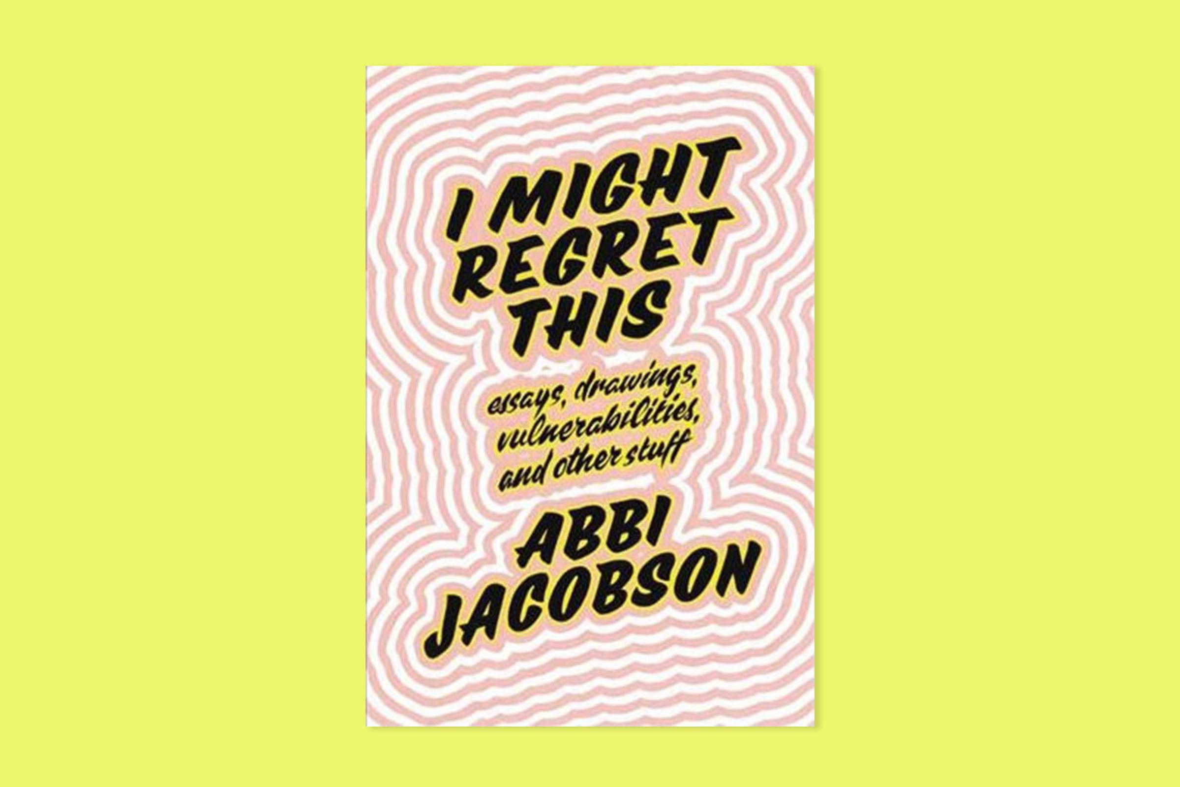I Might Regret This by Abbi Jacobson