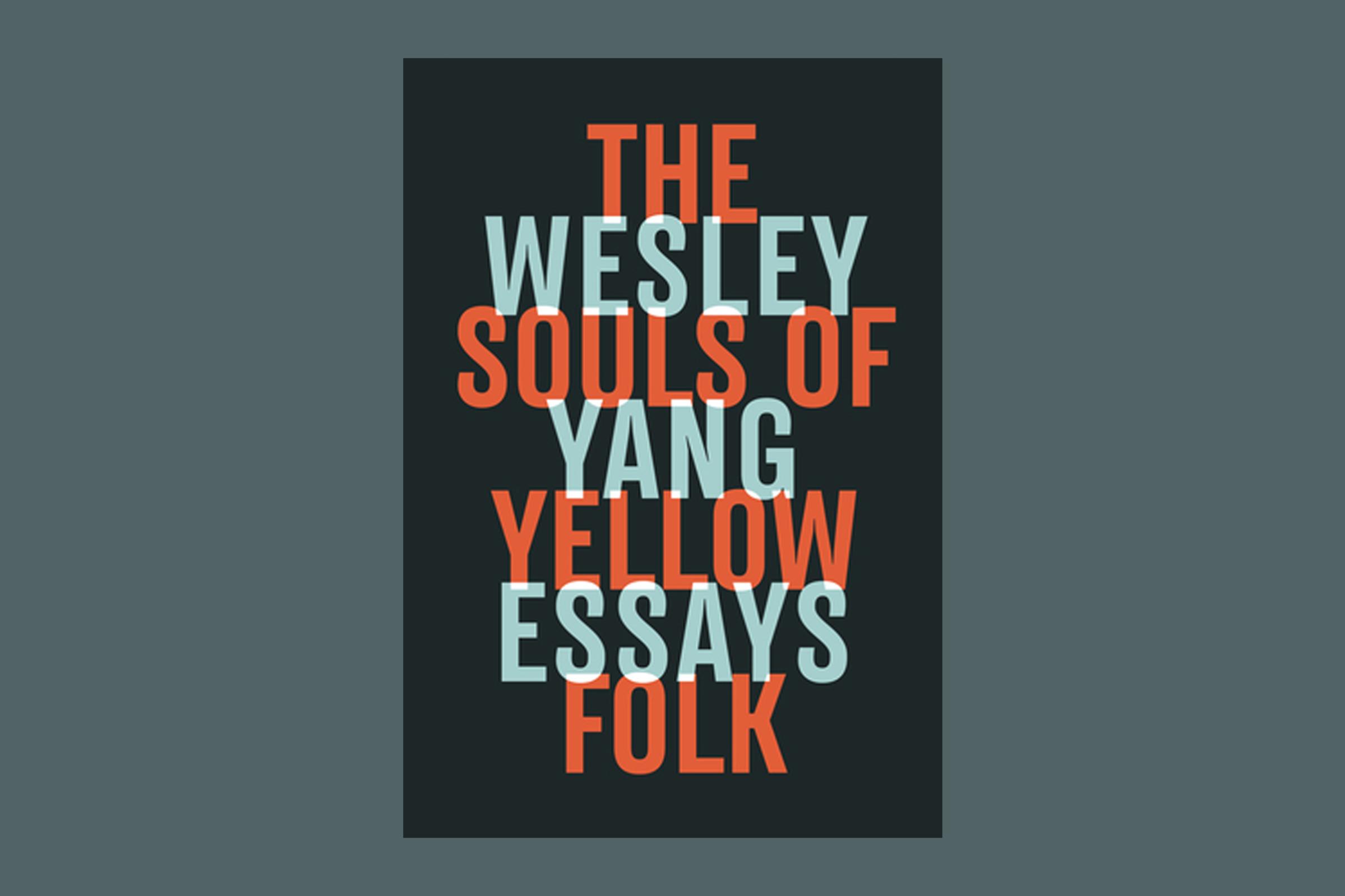 The Souls of Yellow Folk by Wesley Yang