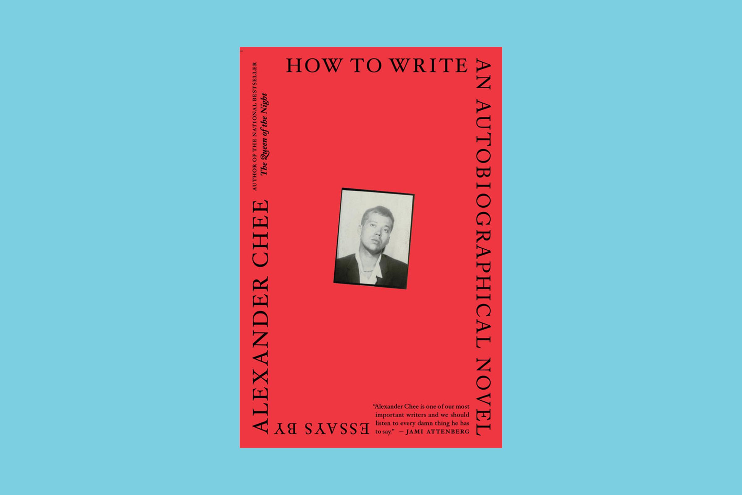 How to Write an Autobiographical Novel, Alexander Chee, Mariner