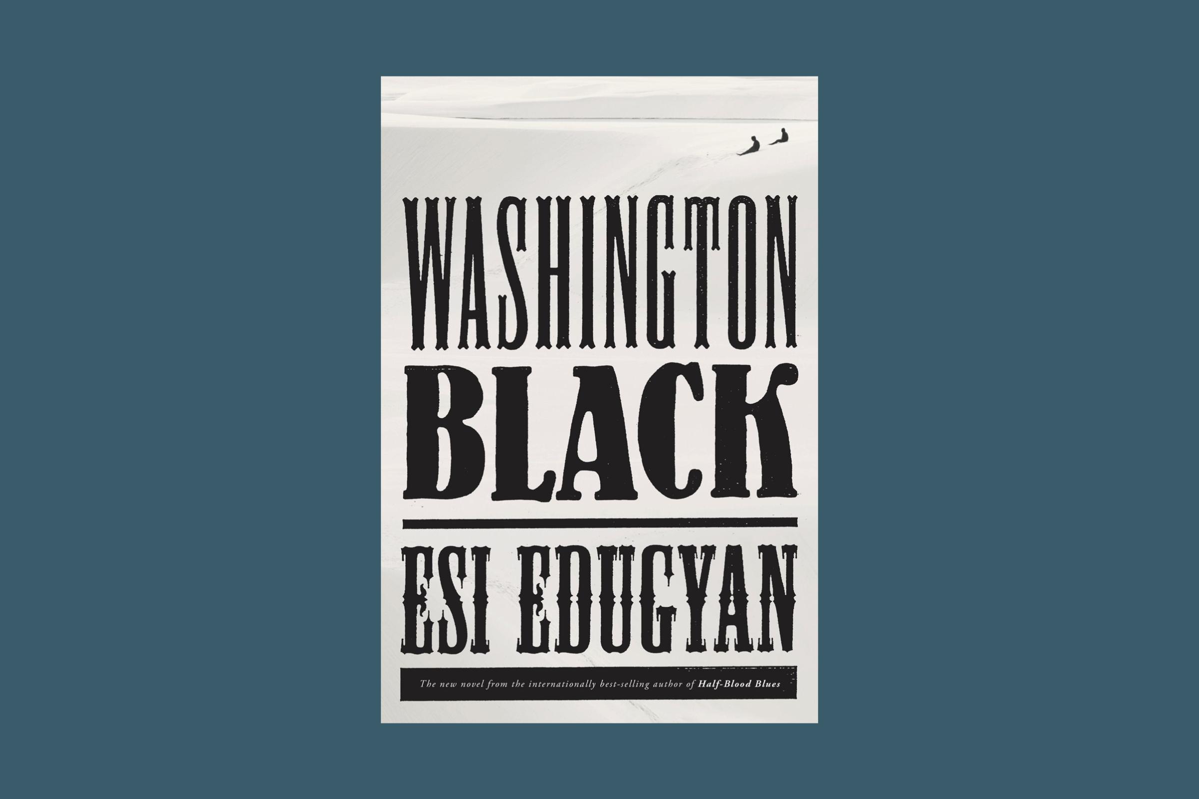 Washington Black, Esi Edugyan, Knopf