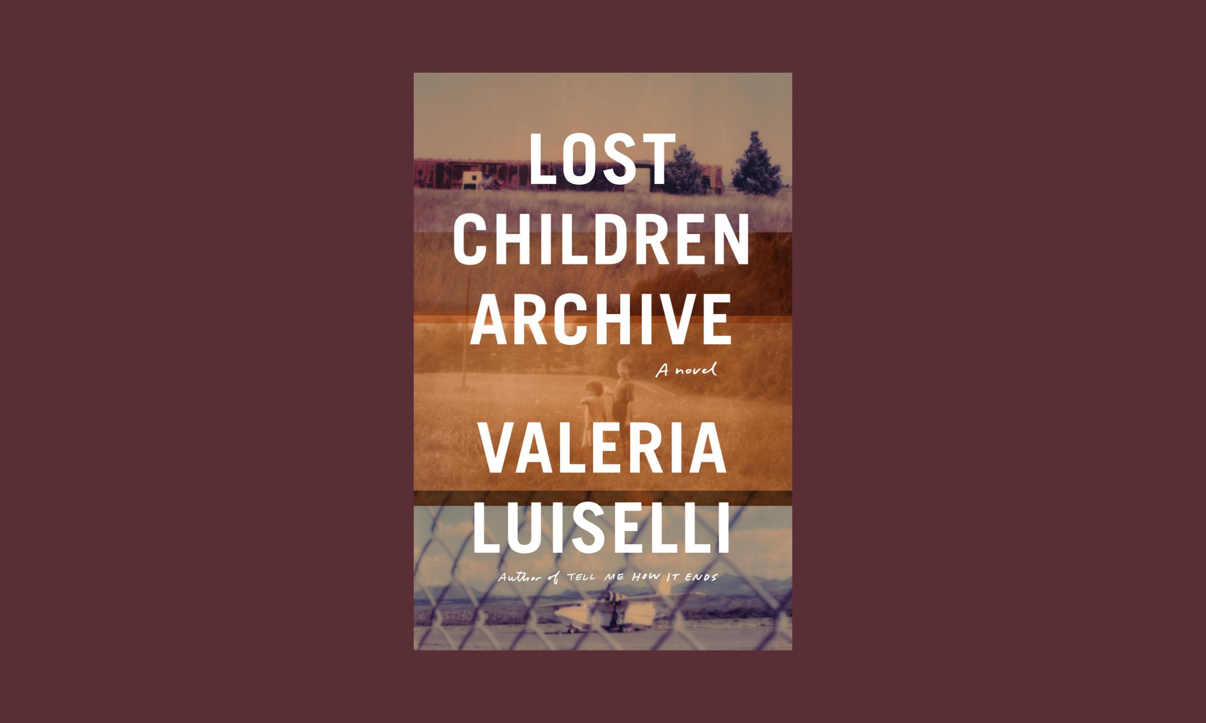 lost children archive valeria luiselli