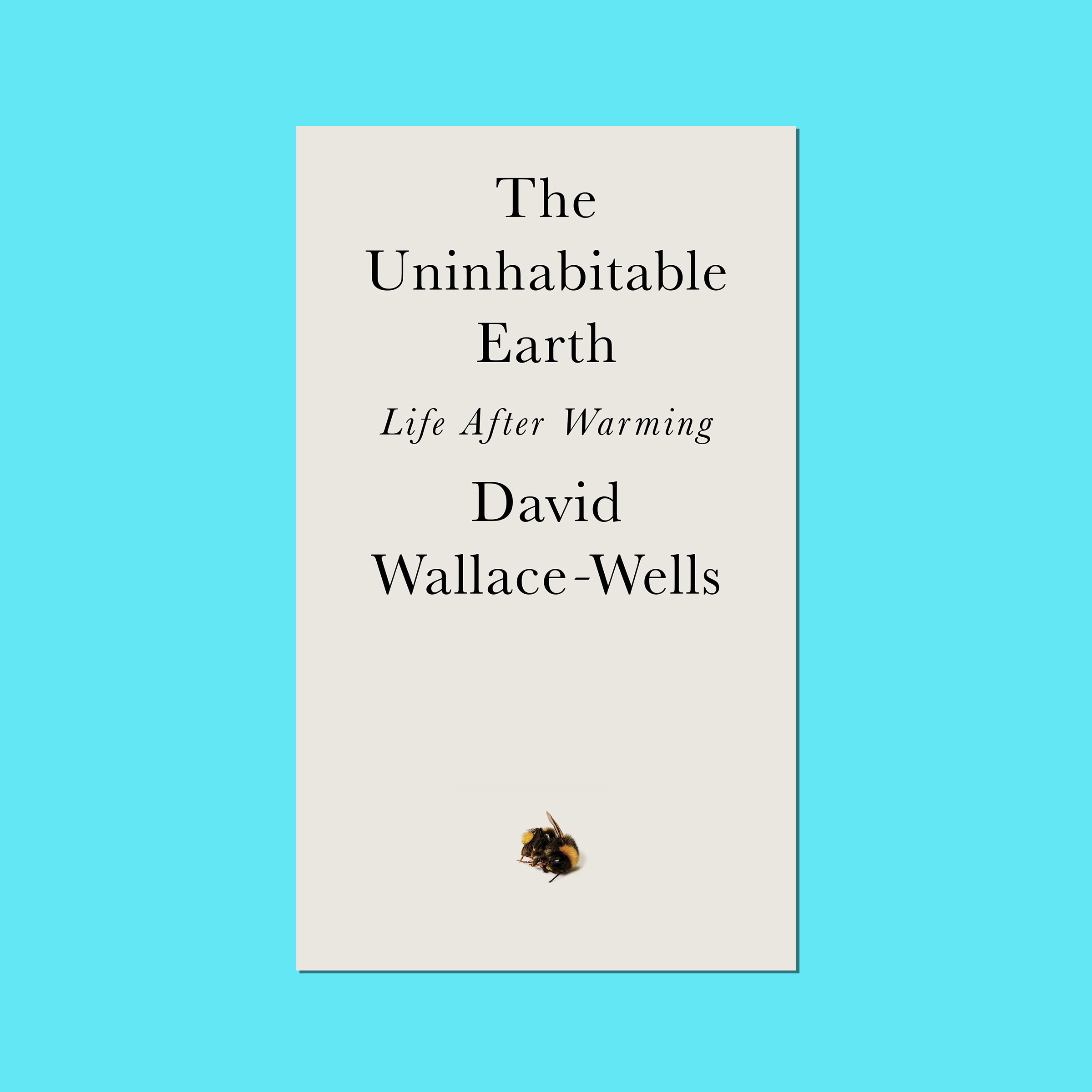 The Uninhabitable Earth David Wallace Wells