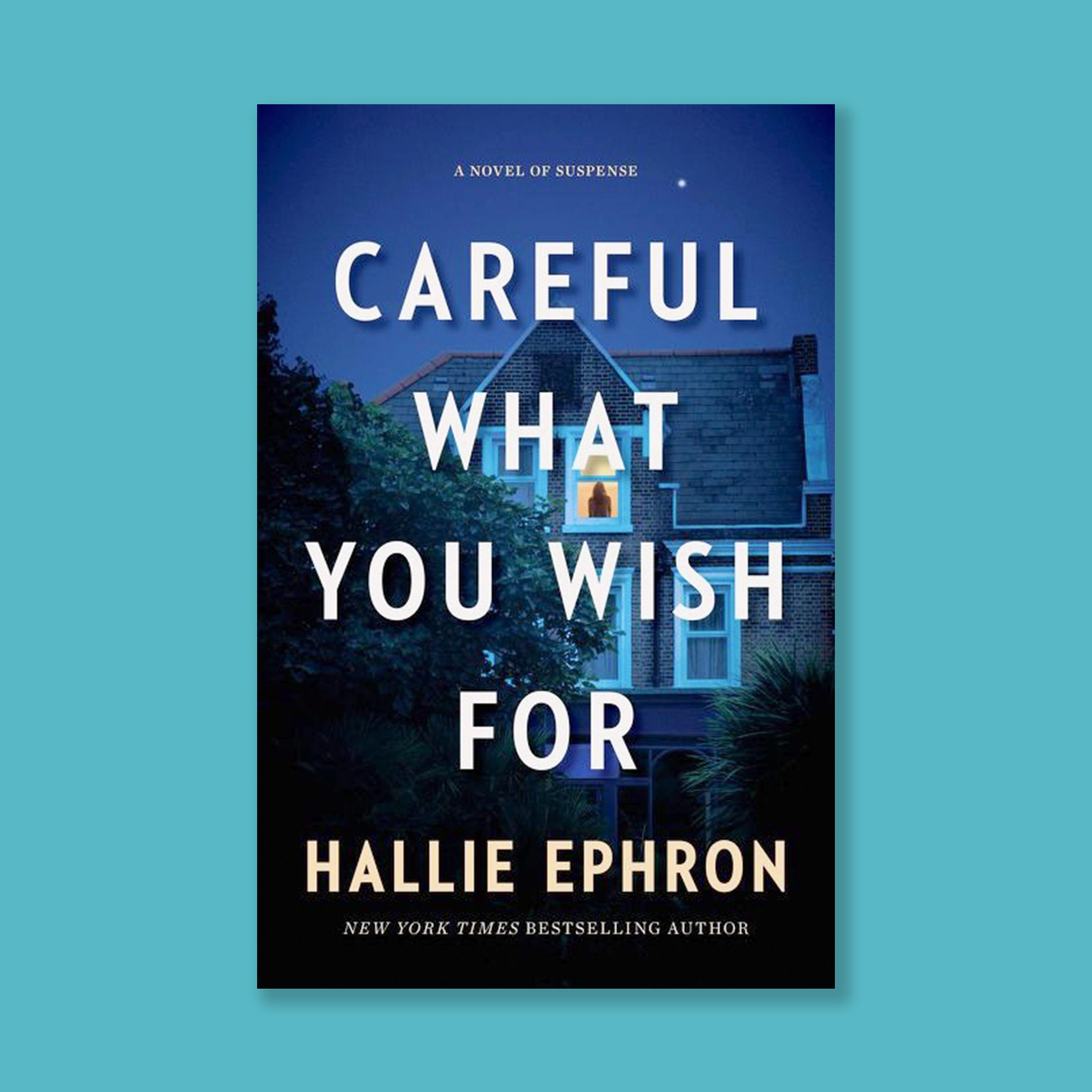 Careful What You Wish For is Ephron’s seventh work of stand-alone suspense fiction.