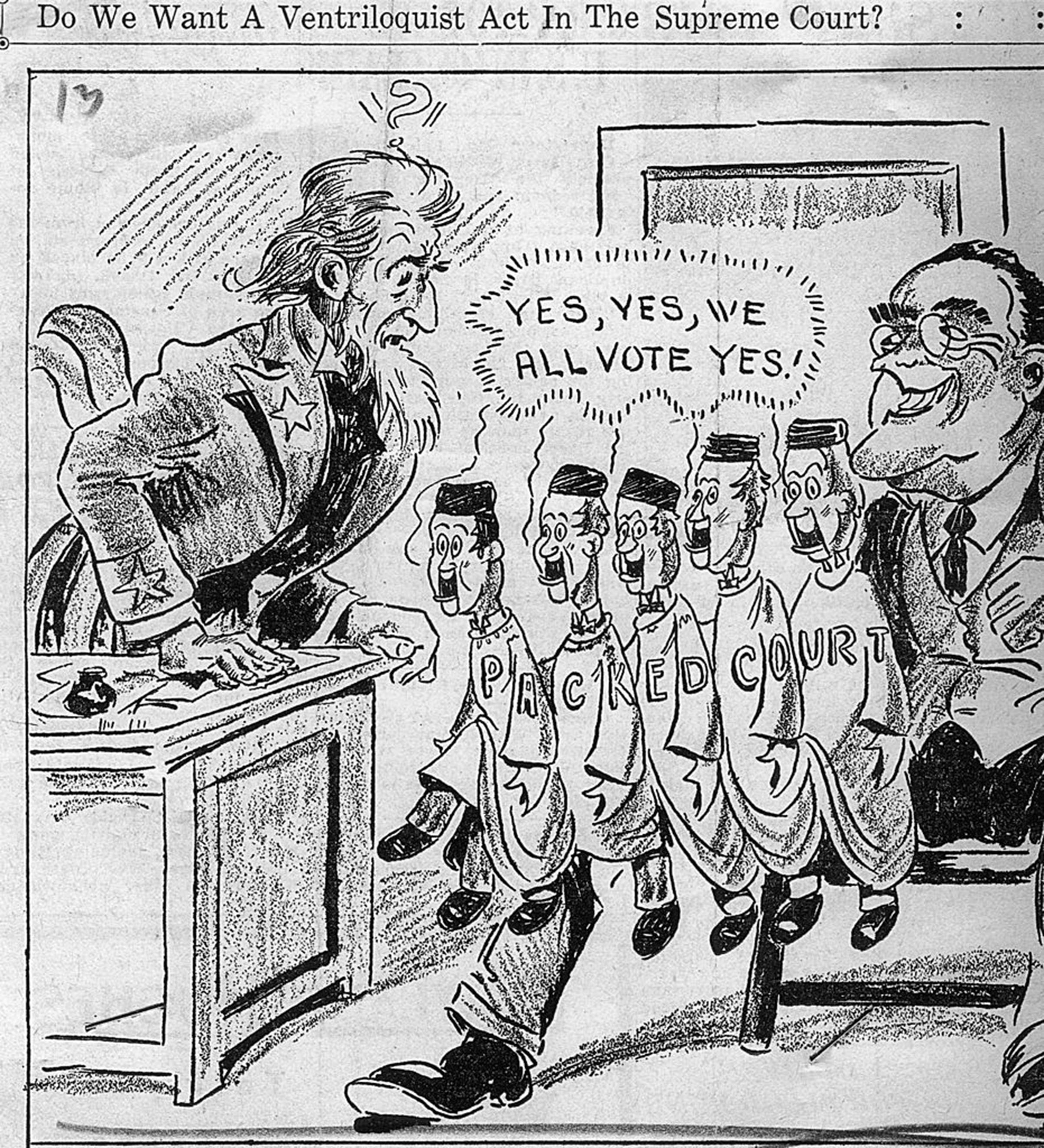 A Feb. 14, 1937, cartoon 'Do We Want A Ventriloquist Act In The Supreme Court?' depicts the five new judges that FDR could potentially point per his proposed court-packing plan as the President's puppets. (Fotosearch—Getty Images)