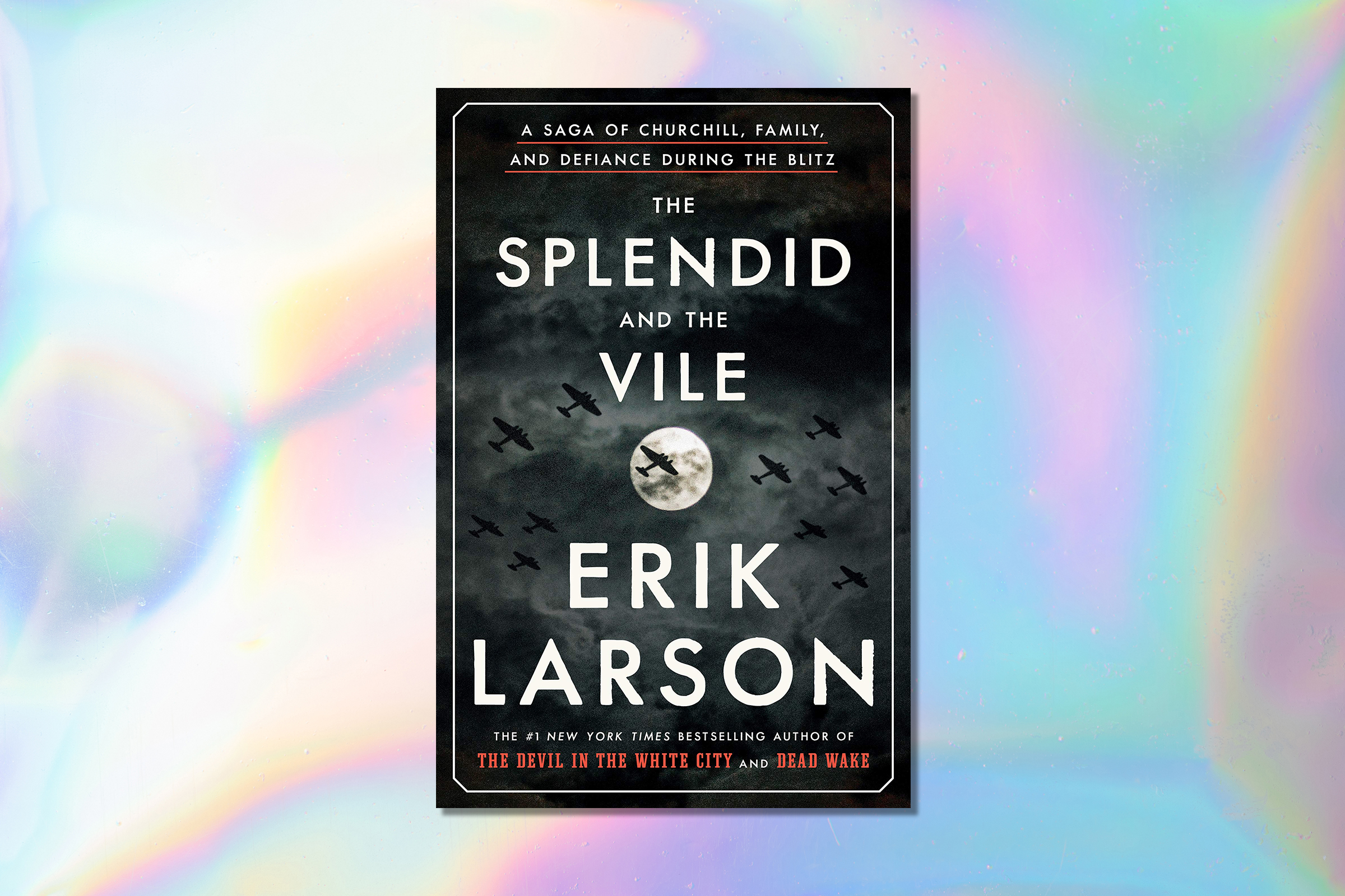 Erik Larson, The Splendid and the Vile