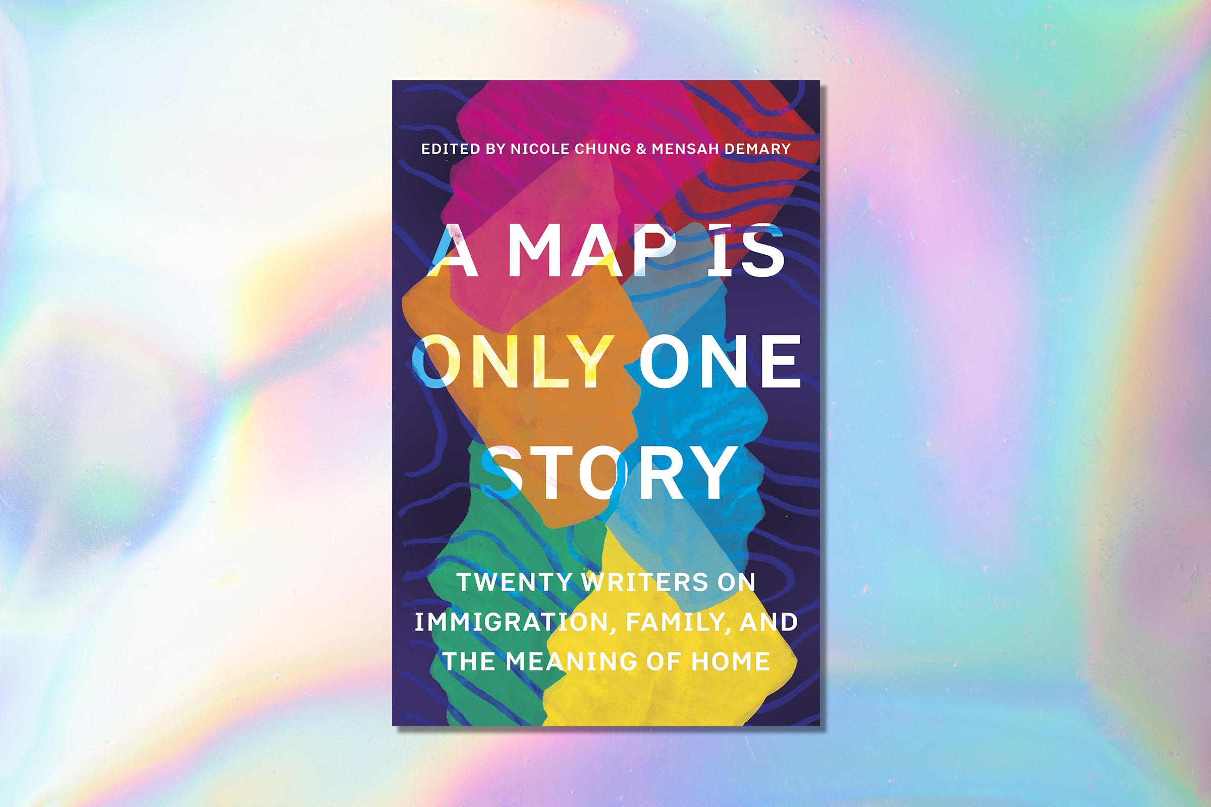 Nicole Chung and Mensah Demary (Editors), A Map Is Only One Story: Twenty Writers on Immigration, Family, and the Meaning of Home