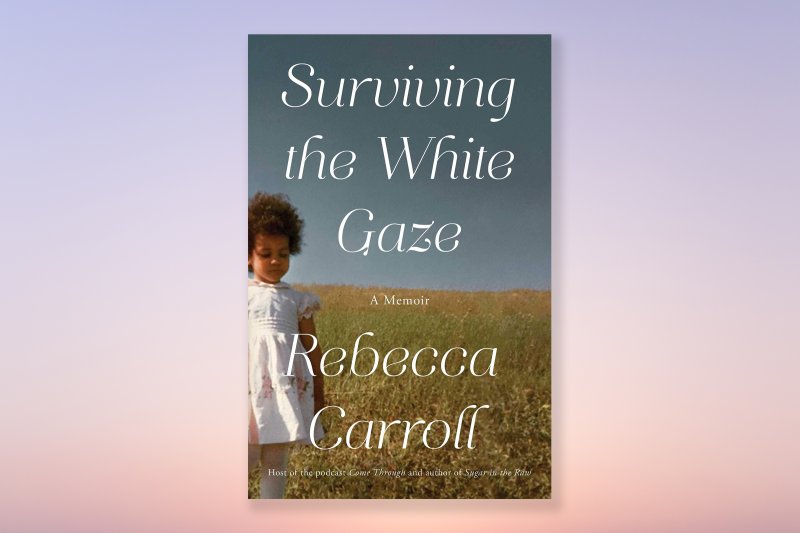books to read february 2021 surviving the white gaze Here Are the 14 New Books You Should Read in February