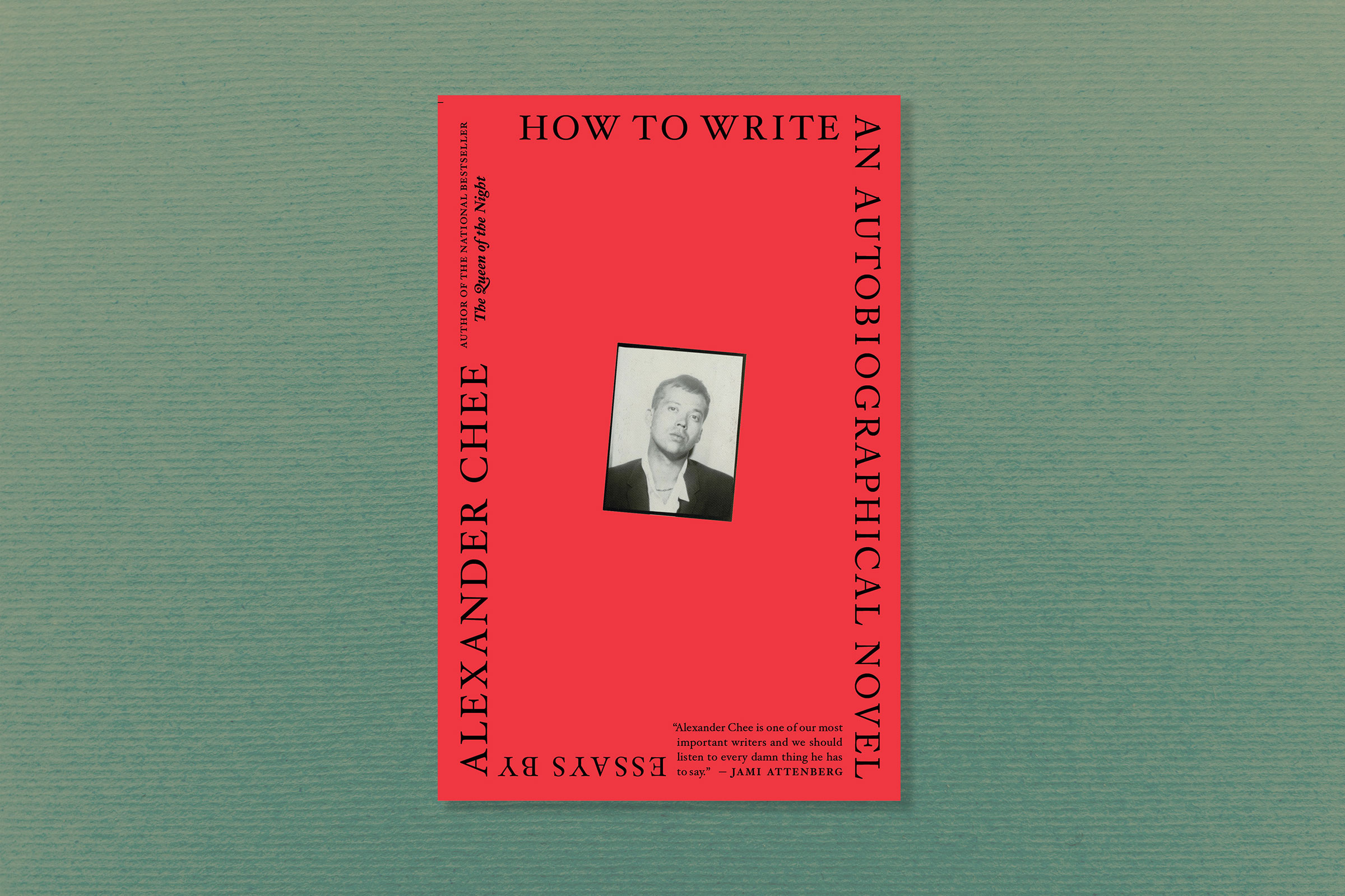 How to Write an Autobiographical Novel, by Alexander Chee