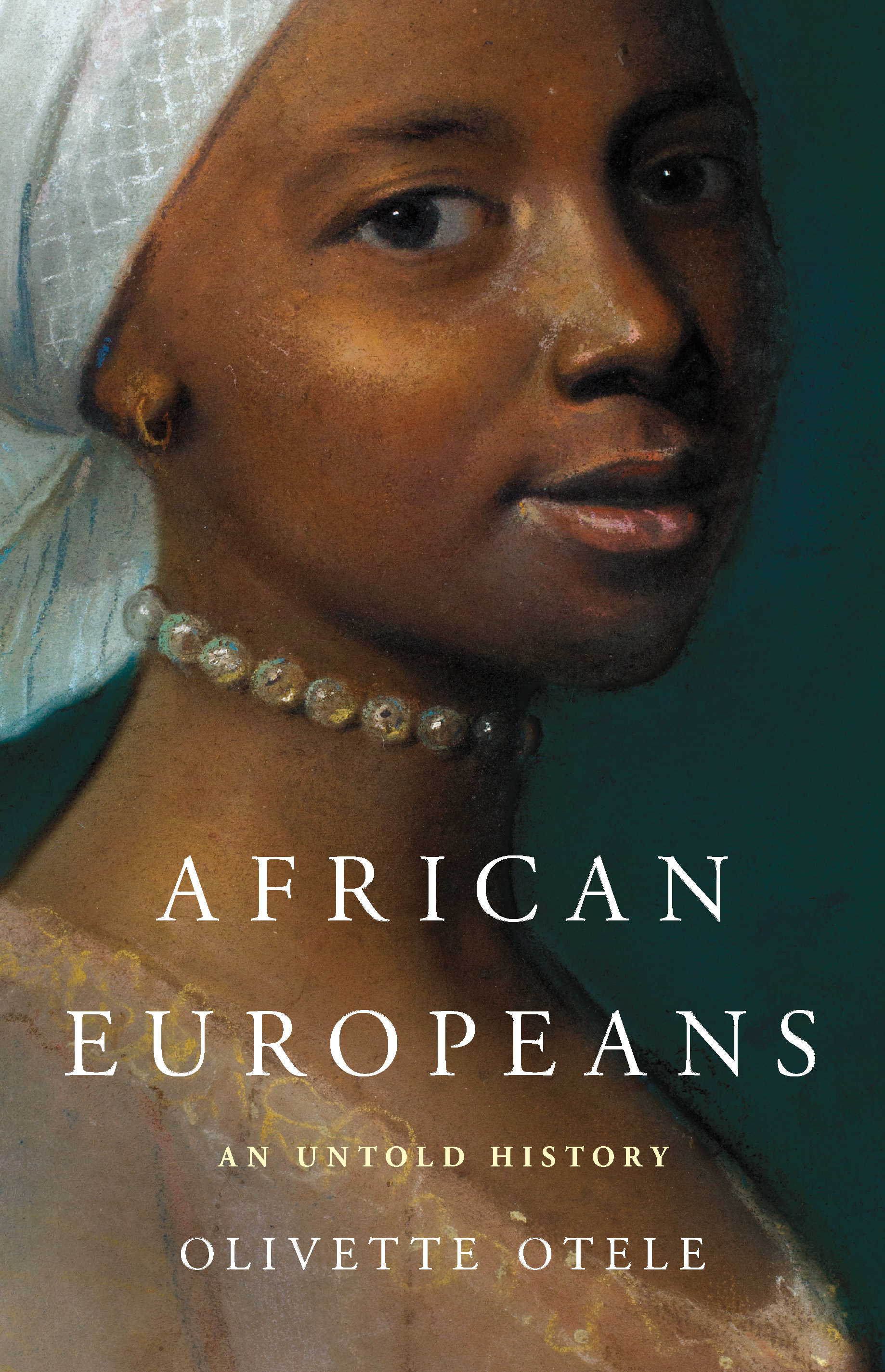African Europeans: An Untold History, by Olivette Otele
