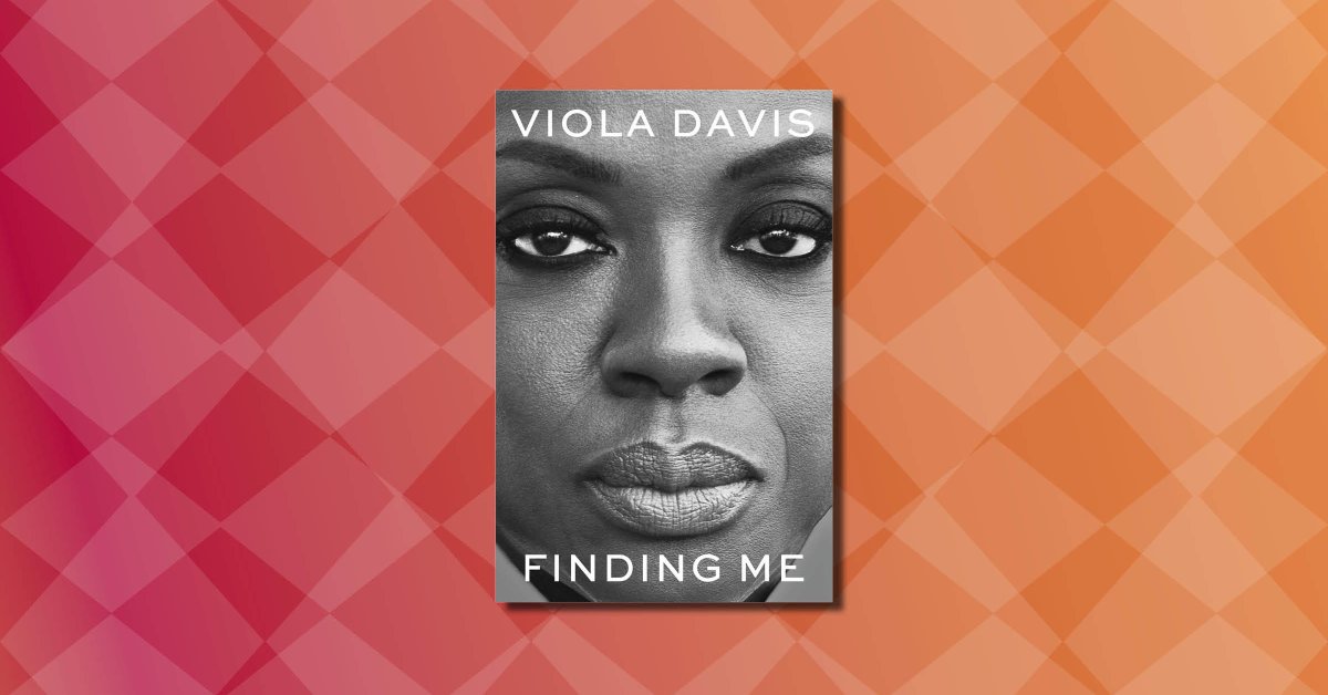 Viola Davis' 'Finding Me' Is a Story of a Woman Who Has Always Fought for More