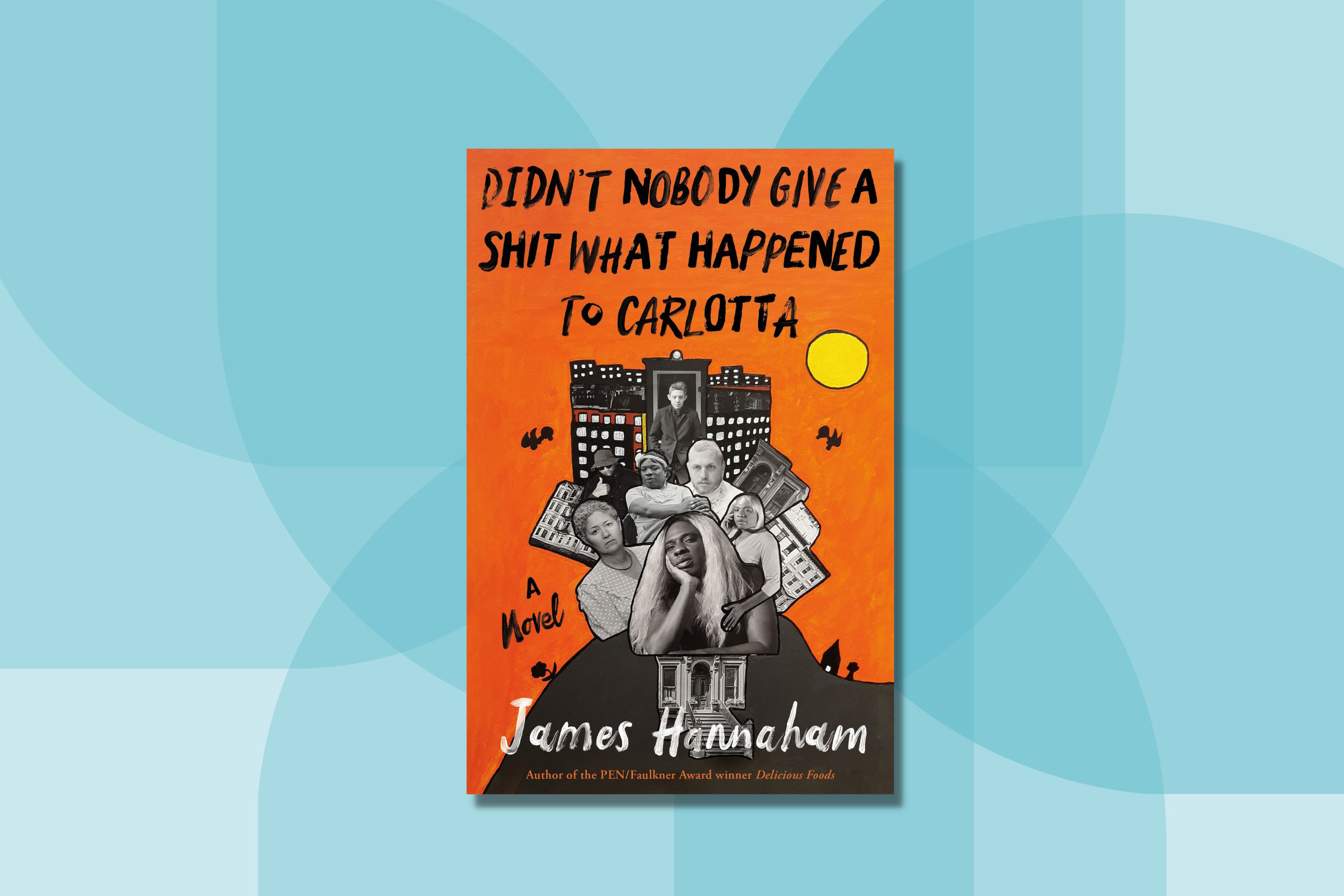 The cover of Didn't Nobody Give a Shit What Happened to Carlotta—an orange background with black-and-white cutouts of the characters layered over it