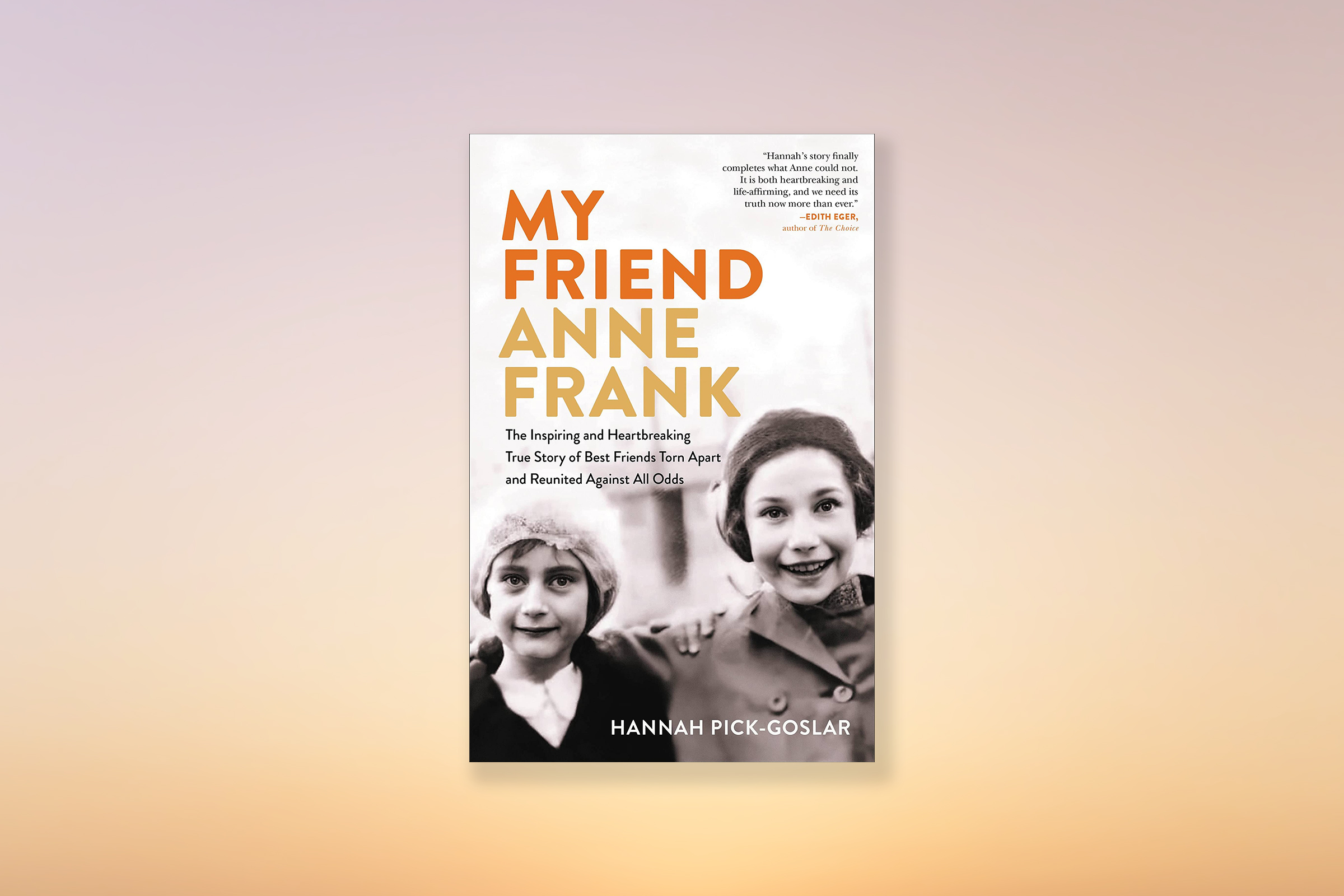 My Friend Anne Frank by Hannah Pick-Goslar
